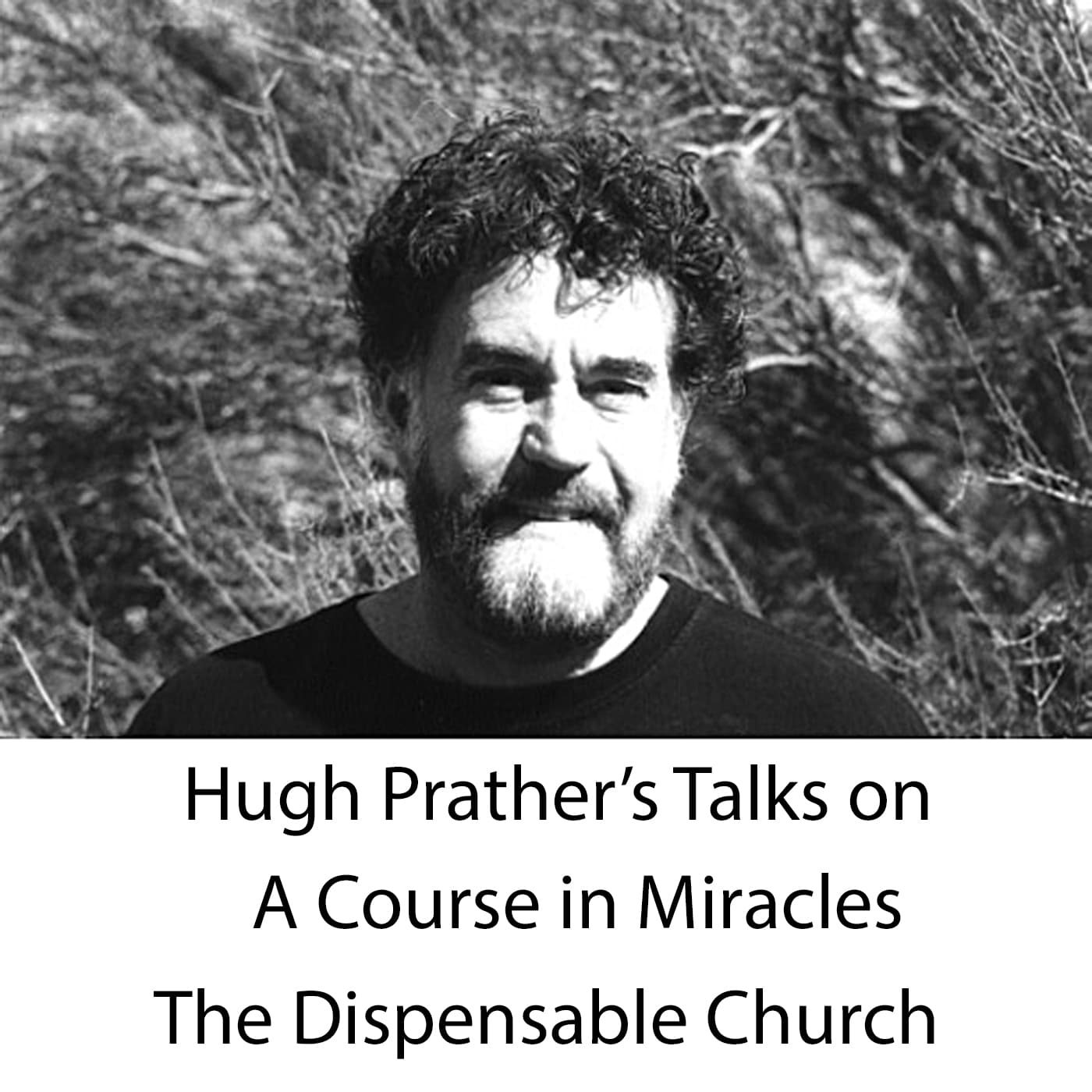 Hugh Prather’s Talks on "A Course in Miracles" - Podcasts