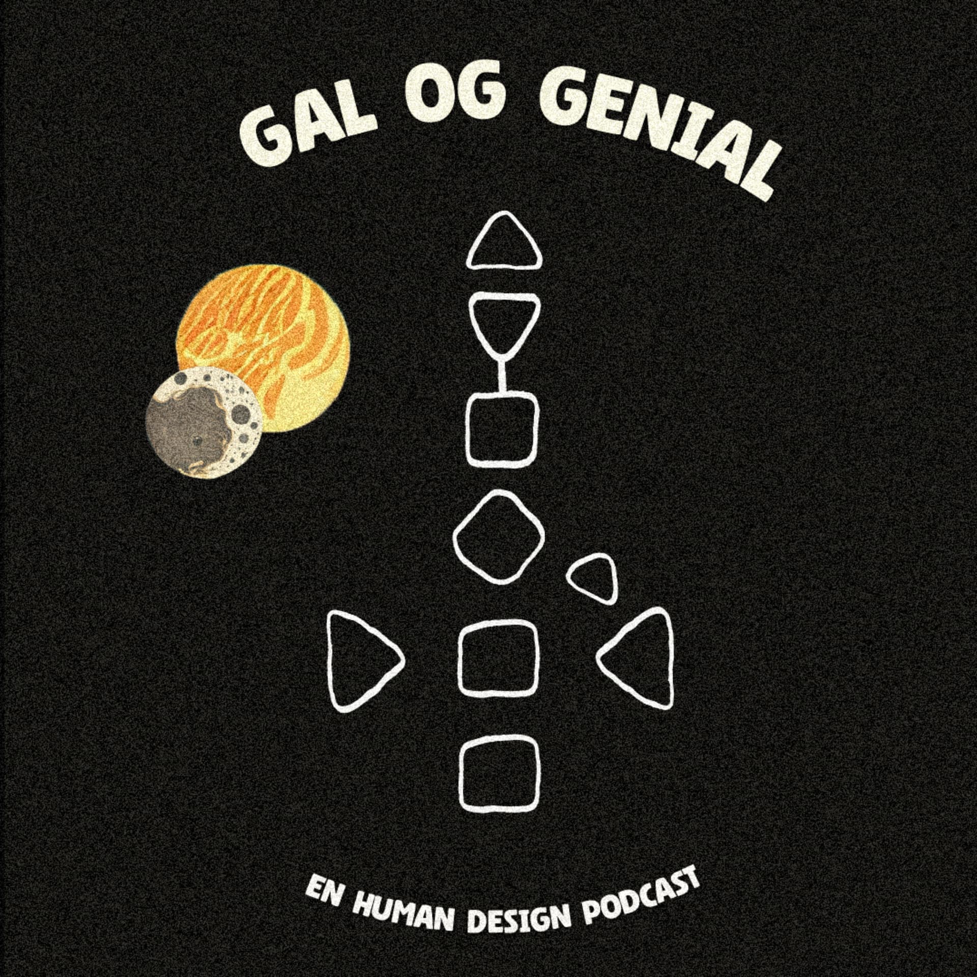 Gal Og Genial - En Human Design Podcast - Podcasts