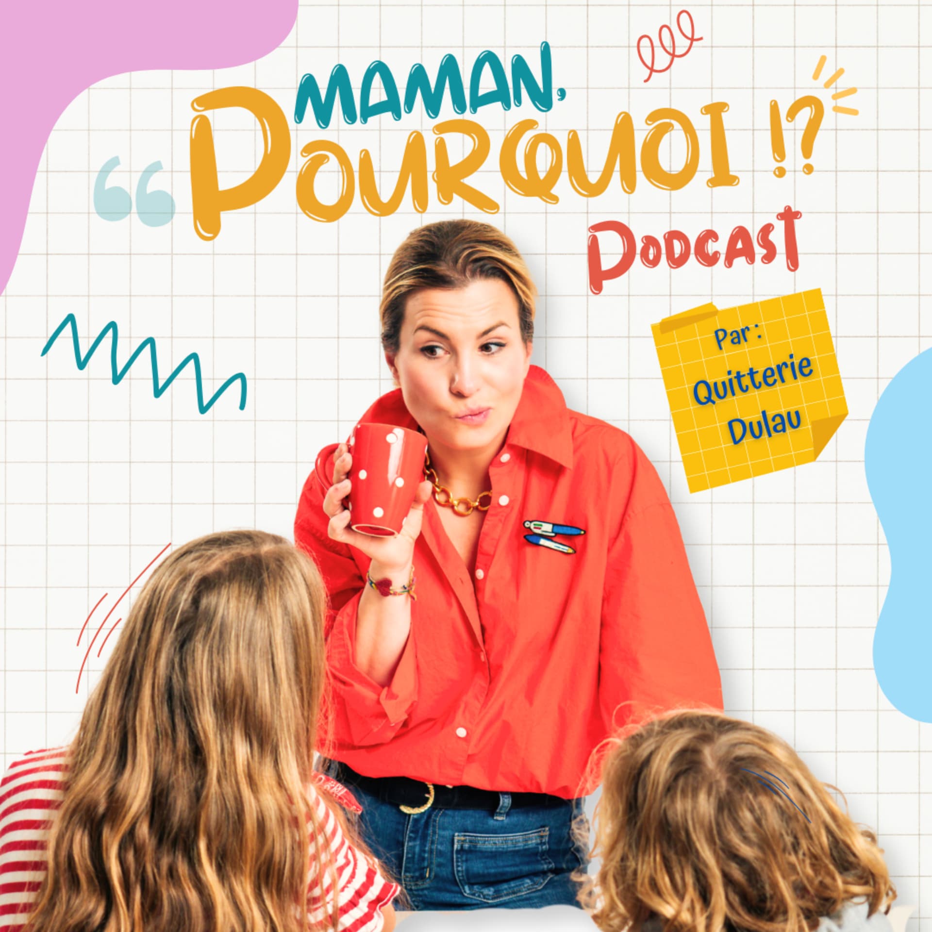 Maman, Pourquoi ?! - Podcasts