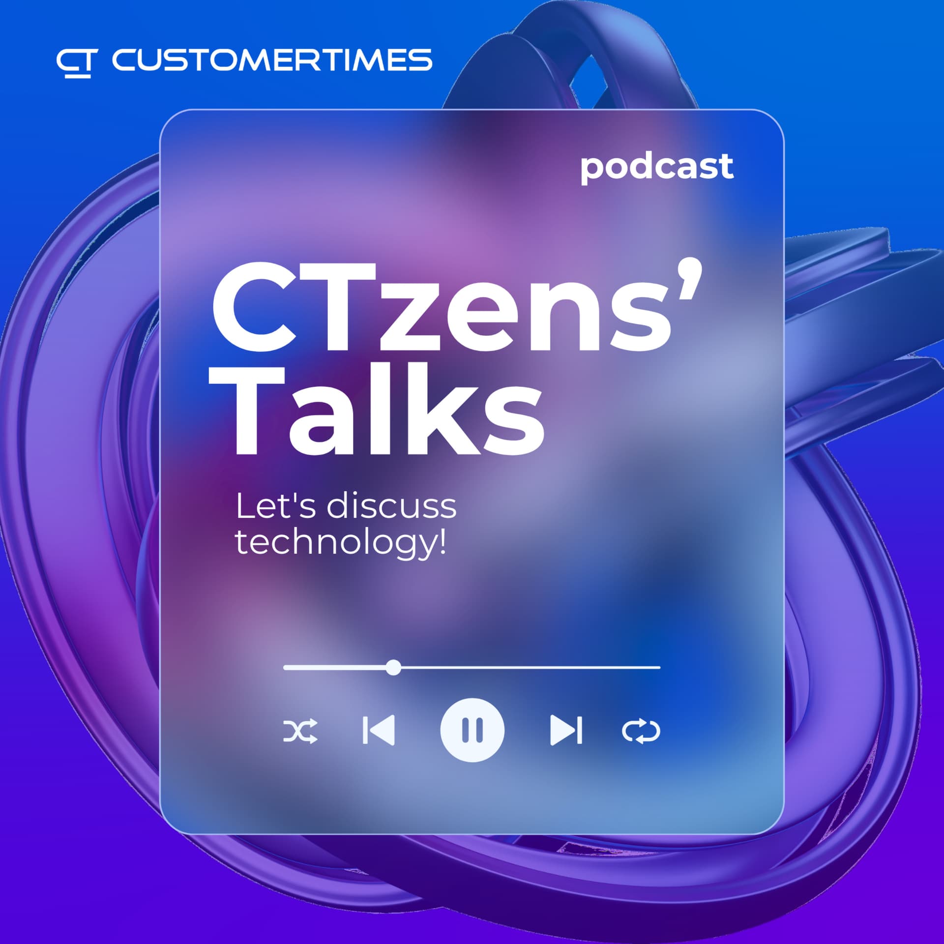 CTzens' Talks by Customertimes - Podcasts