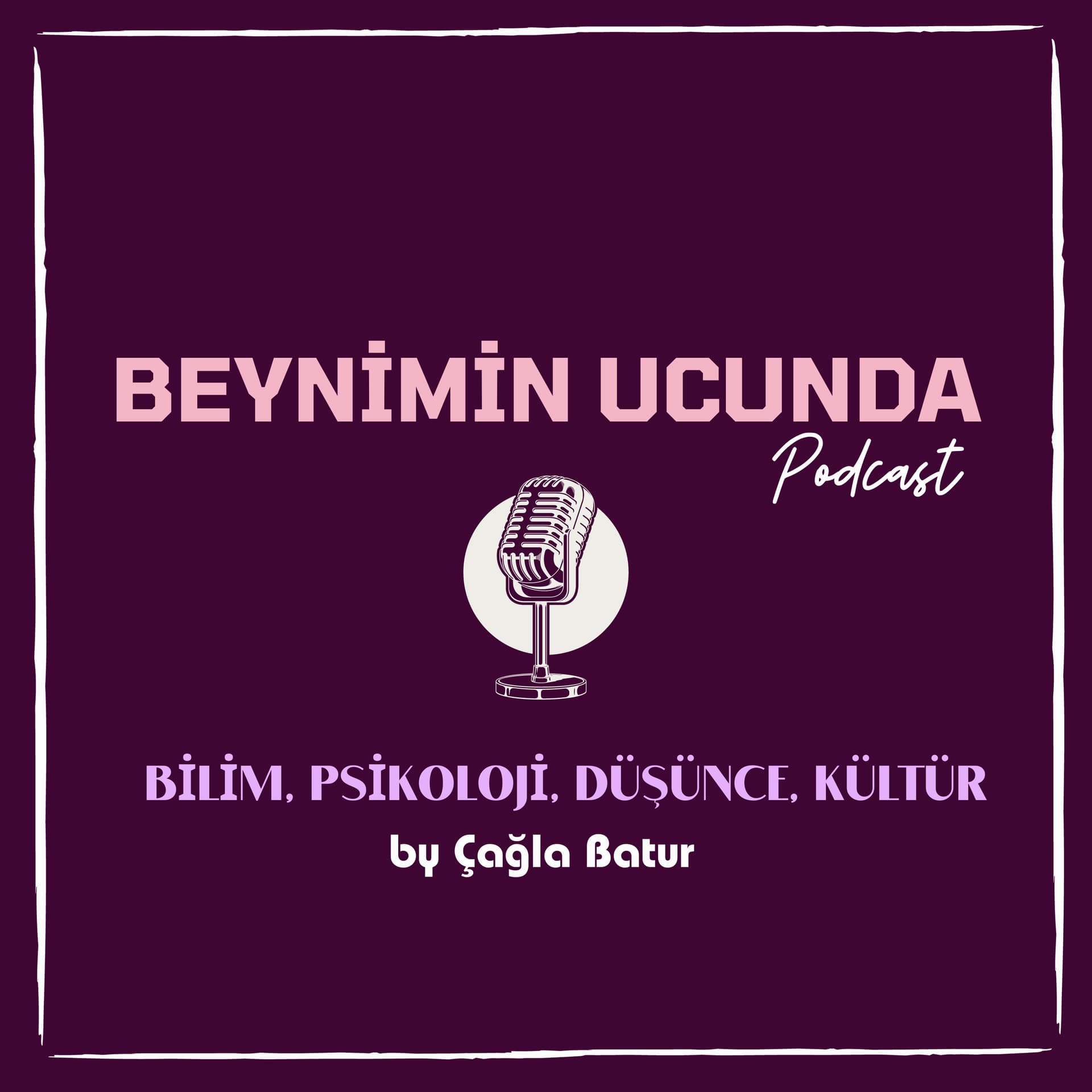 Beynimin Ucunda - Podcasts