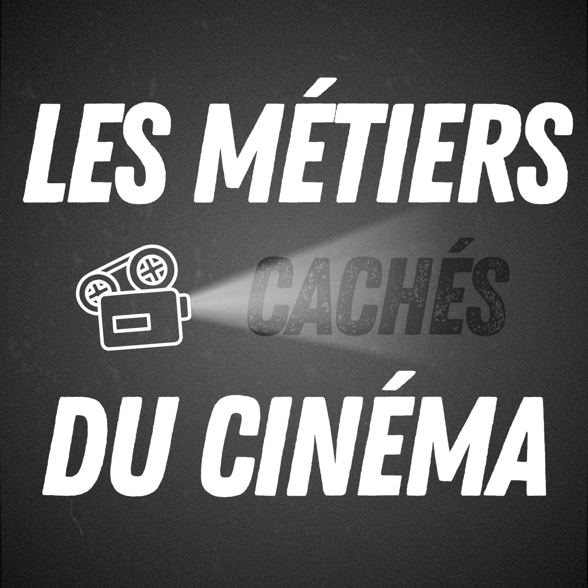 Les Métiers Cachés Du Cinéma 🎬 - Podcasts