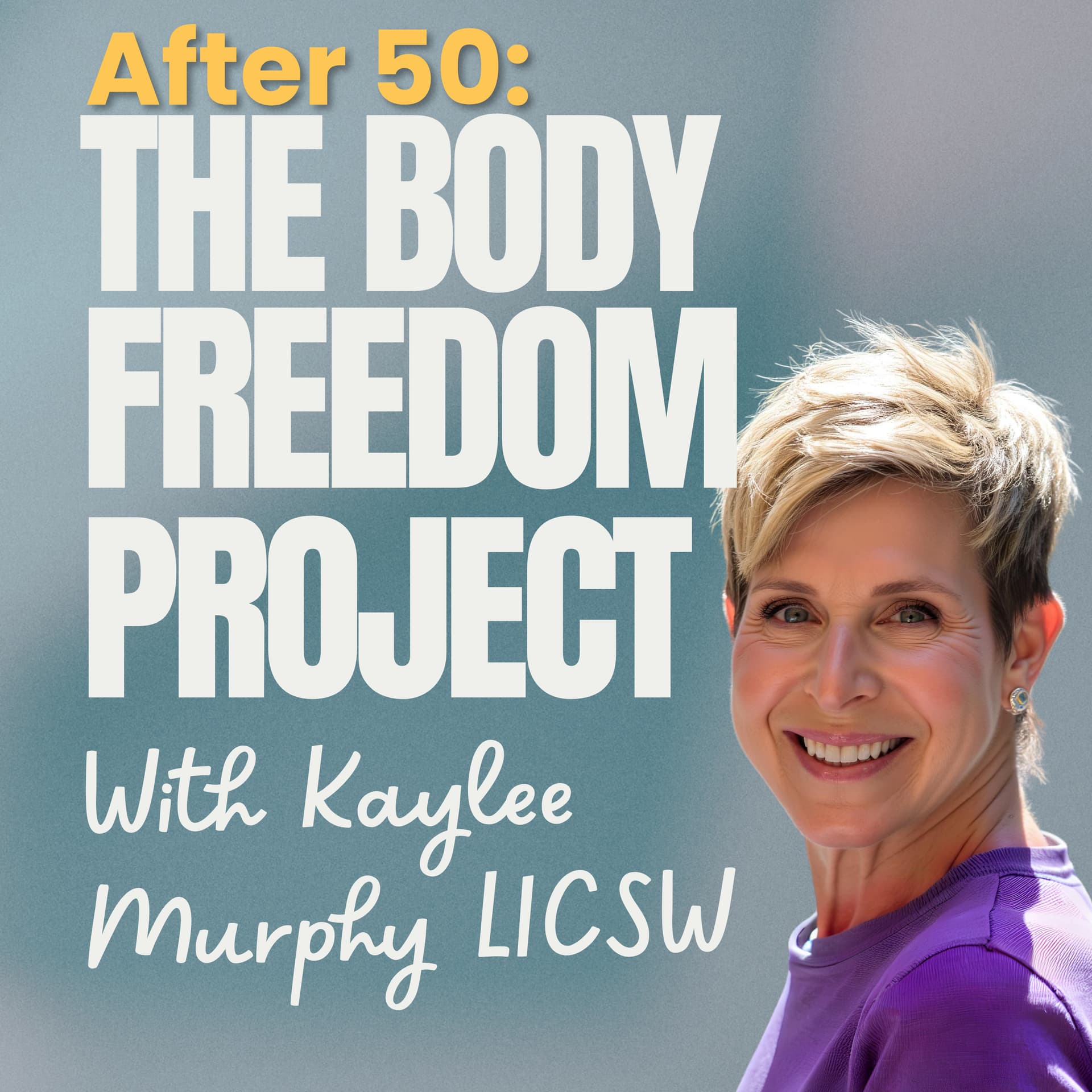 After 50: The Body Freedom Project - Podcasts