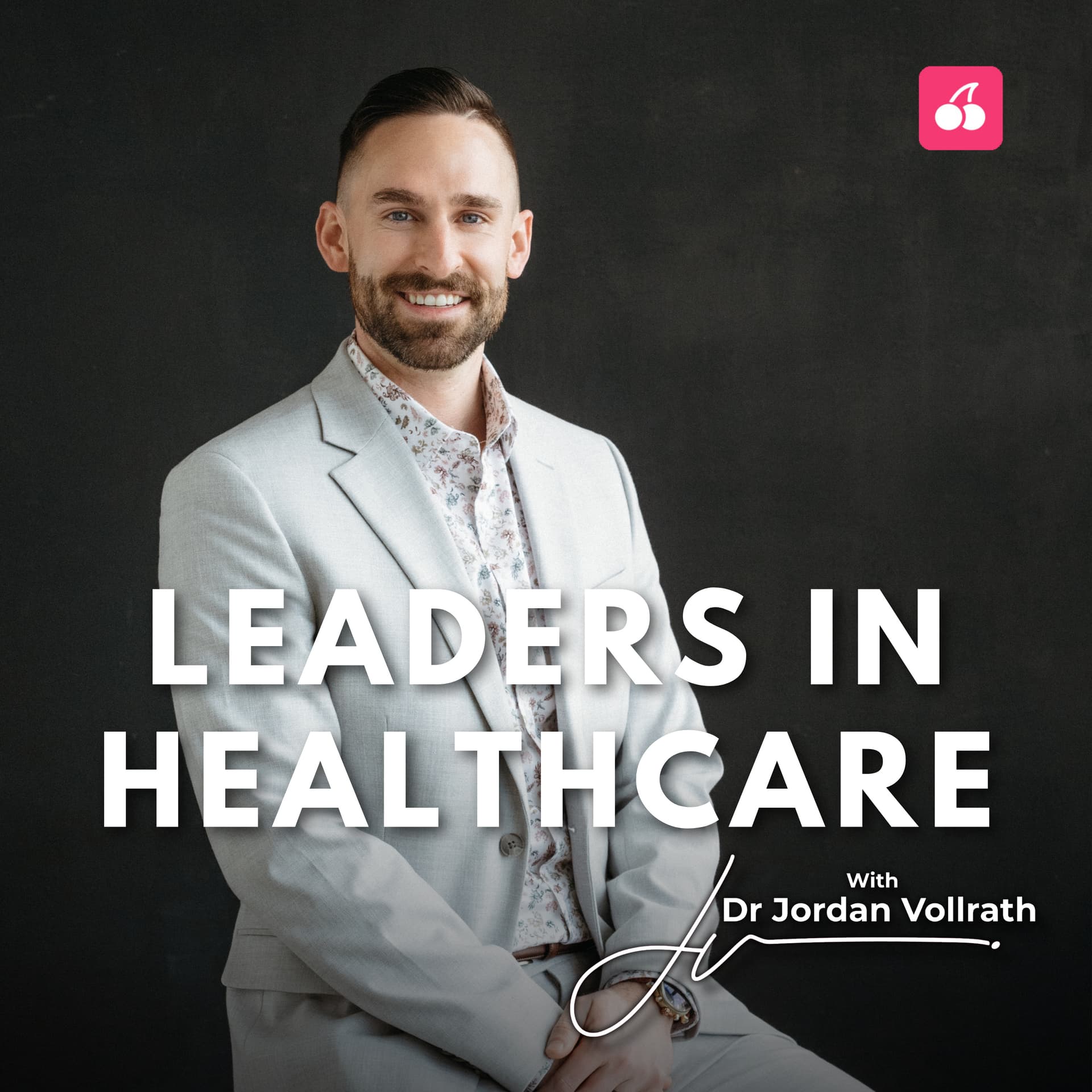 Leaders in Healthcare - Podcasts