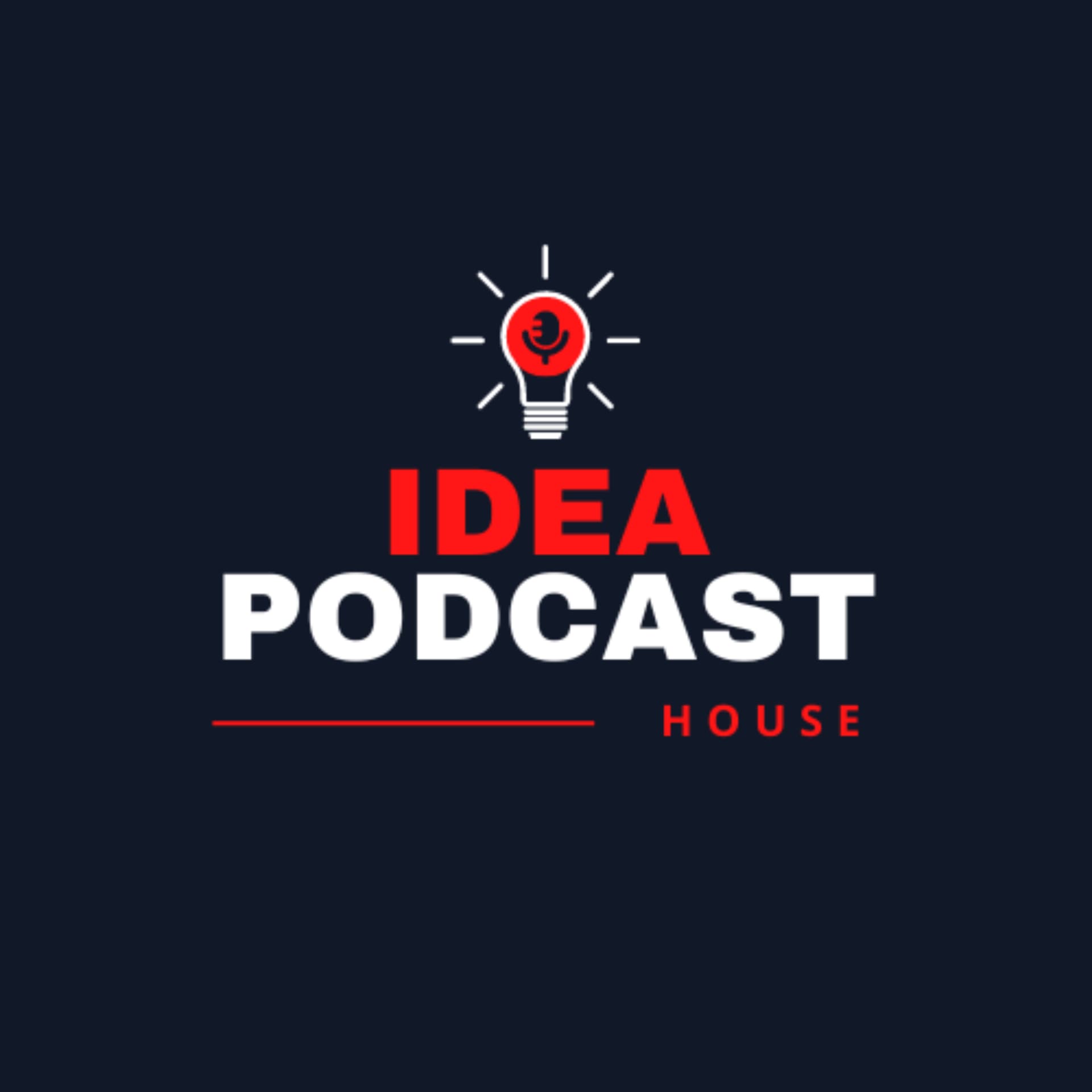 Ideapodcast House - Podcasts