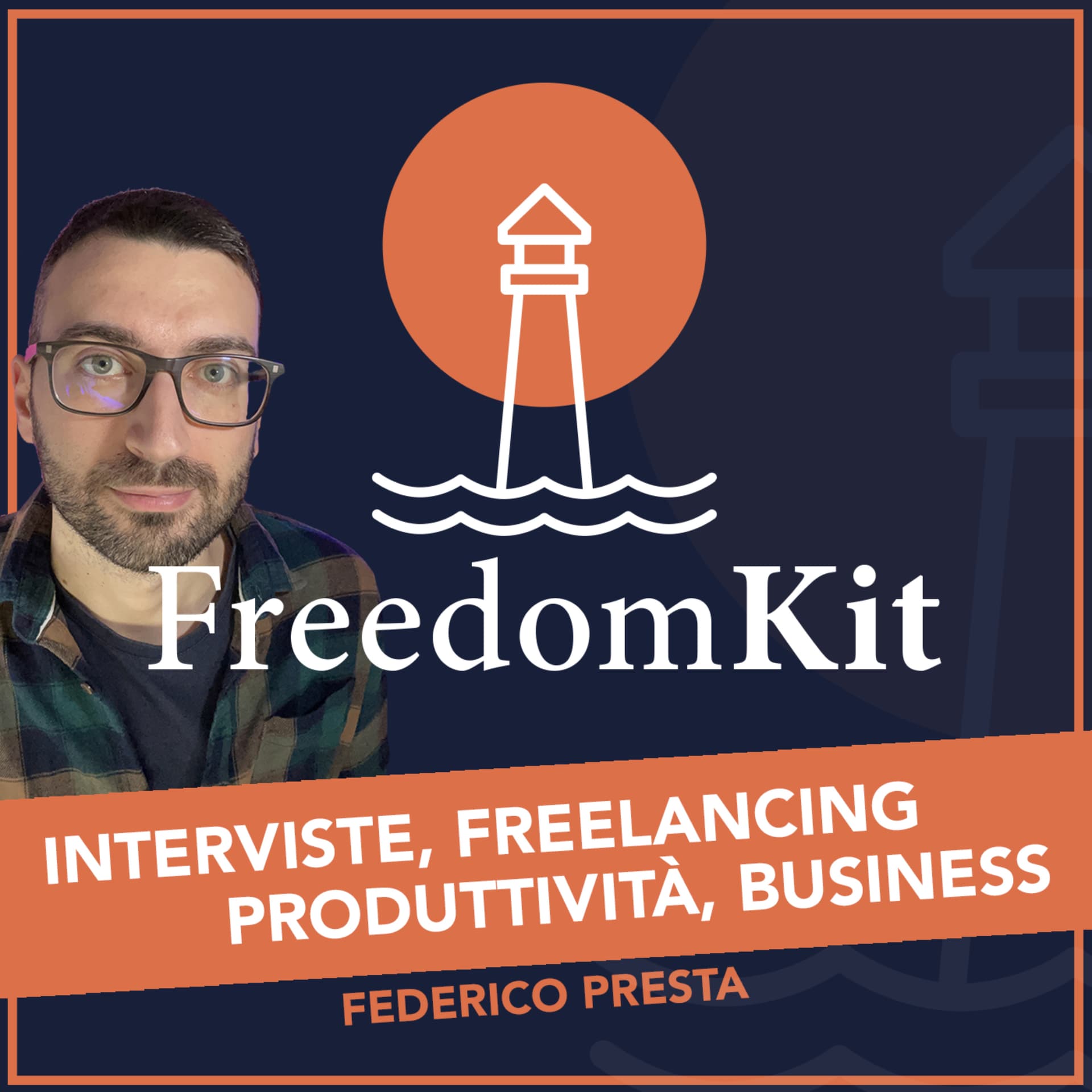 Freedom Kit - Freelancing, Imprenditoria e Libertà - Podcasts