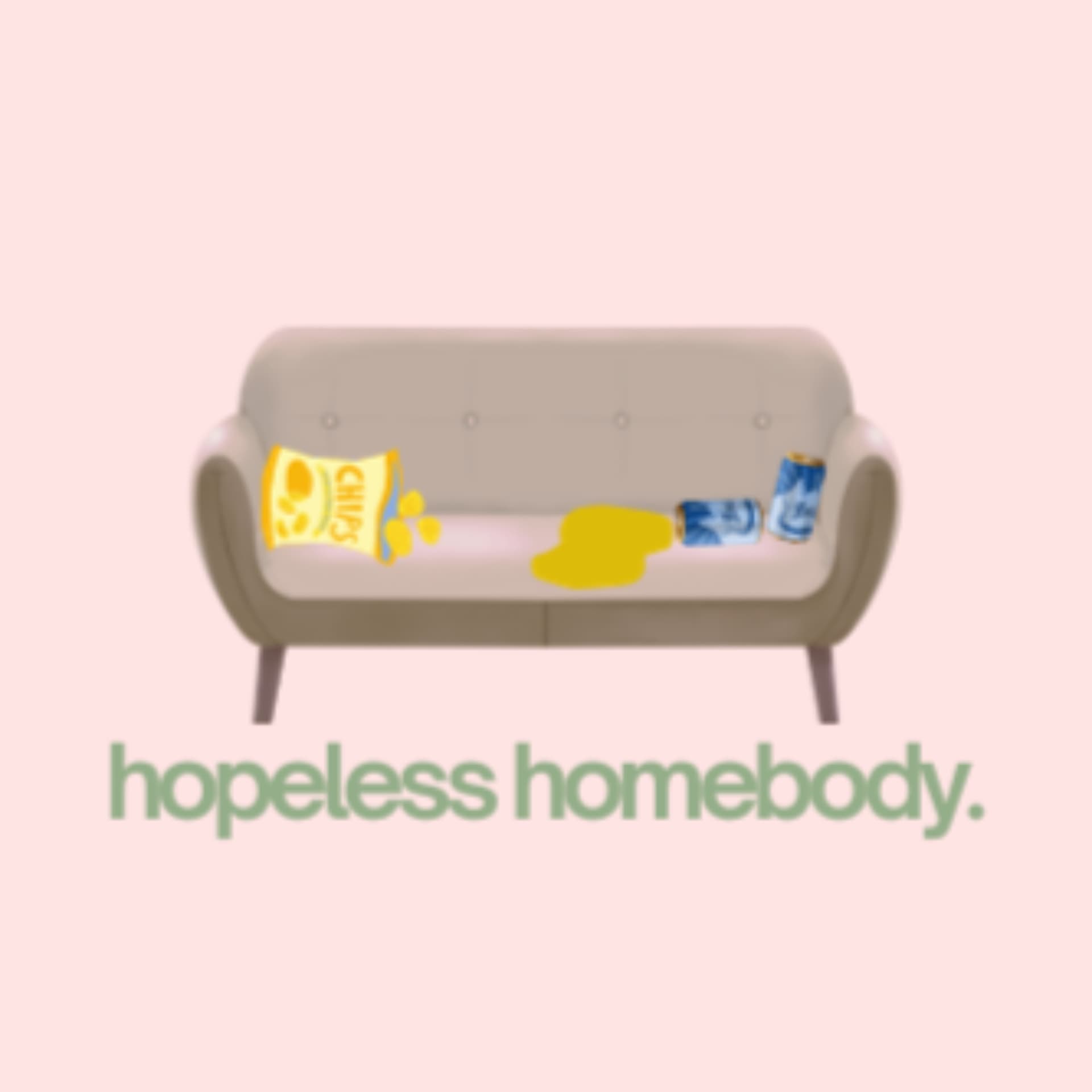 hopeless homebody. - Podcasts