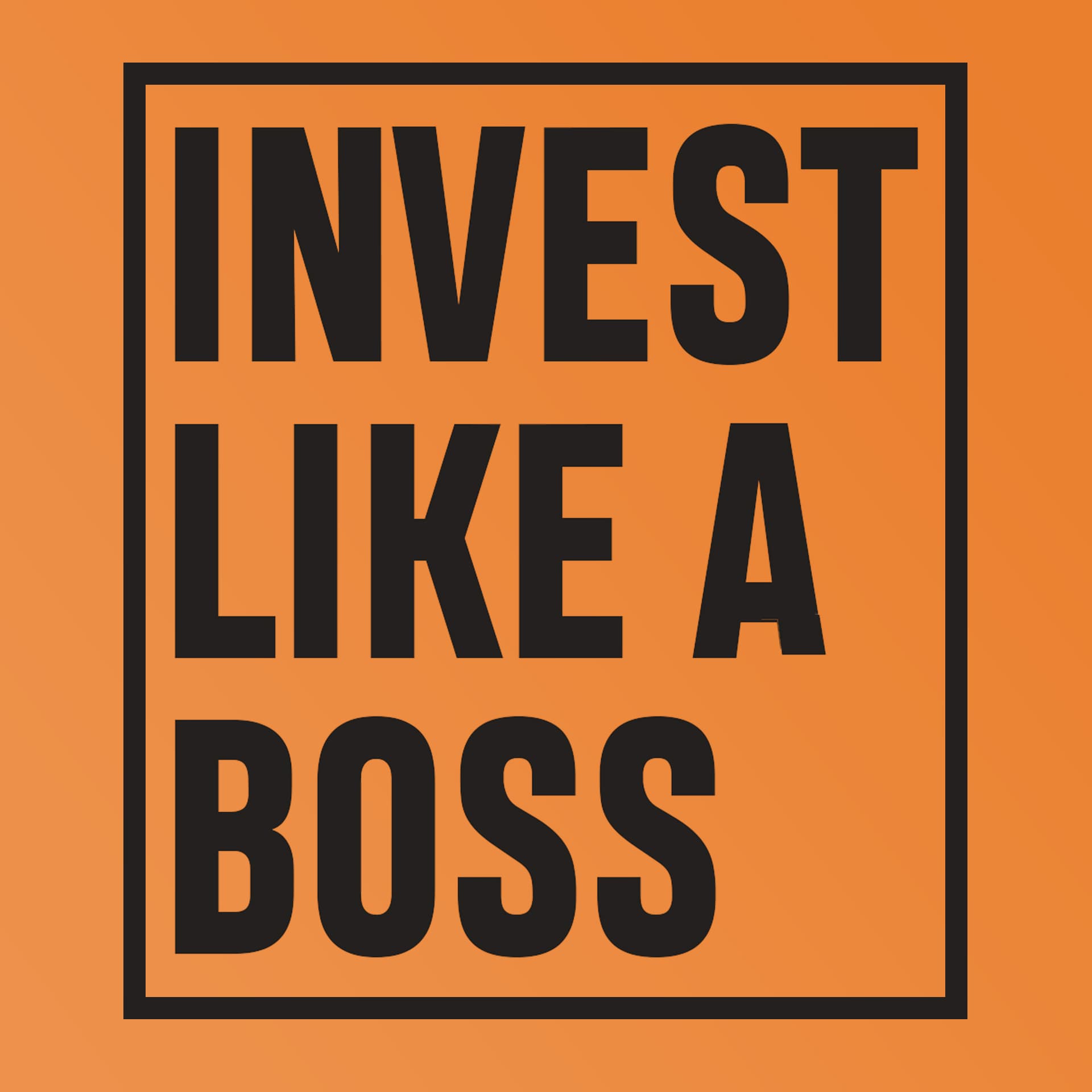 Invest Like a Boss - Podcasts