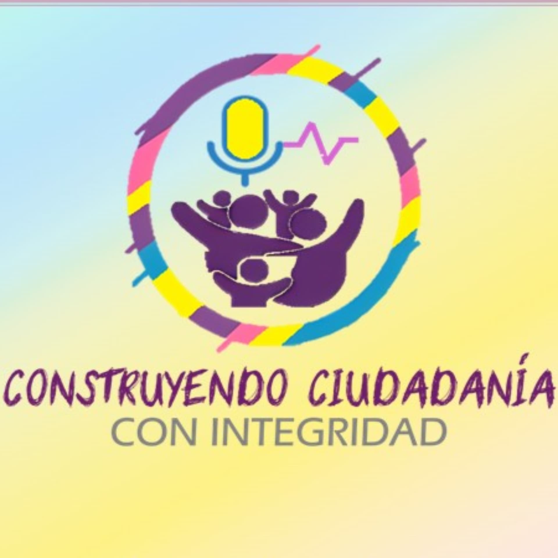 Construyendo Ciudadanía con Integridad - Podcasts