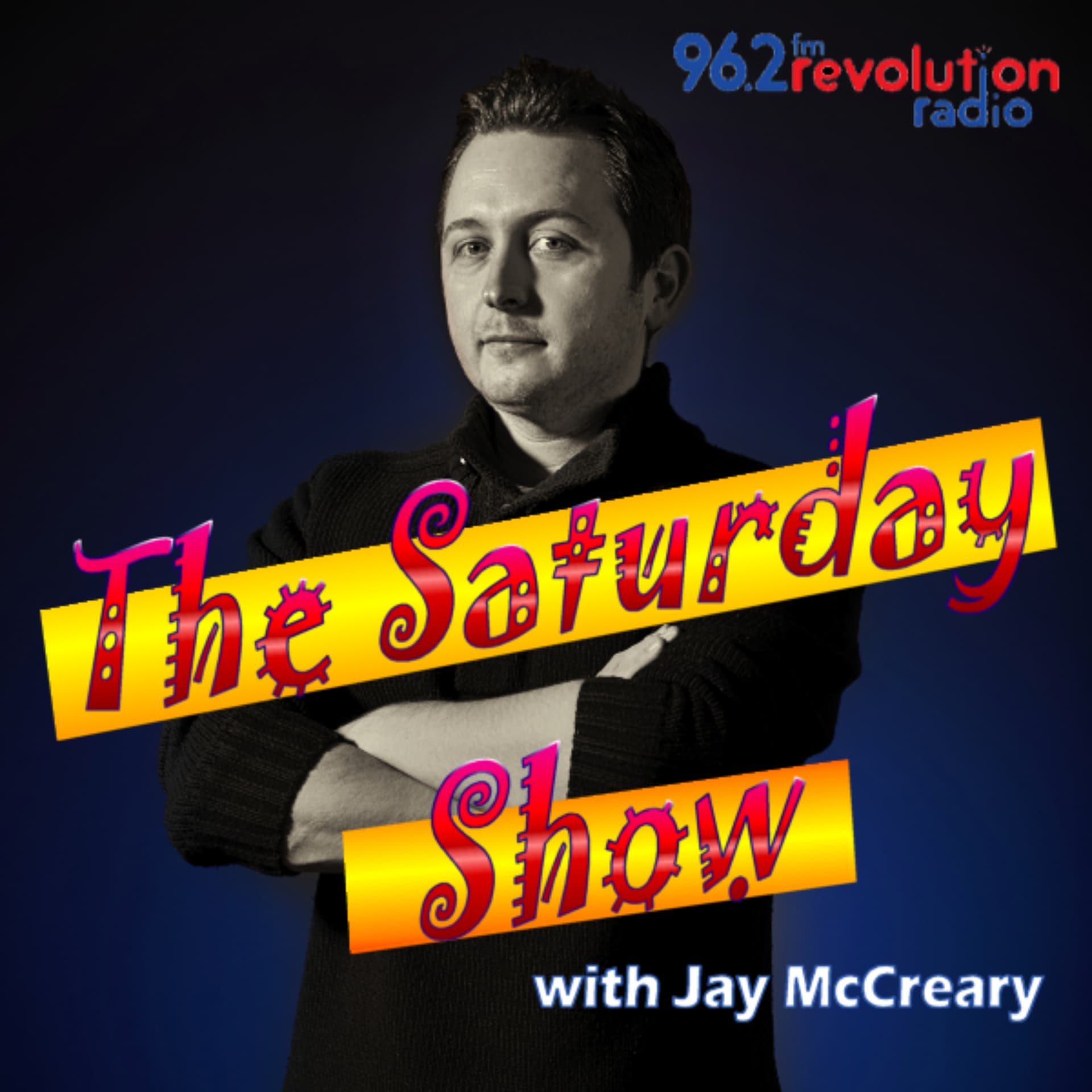 The Saturday Show on 96.2 The Revolution - Podcasts