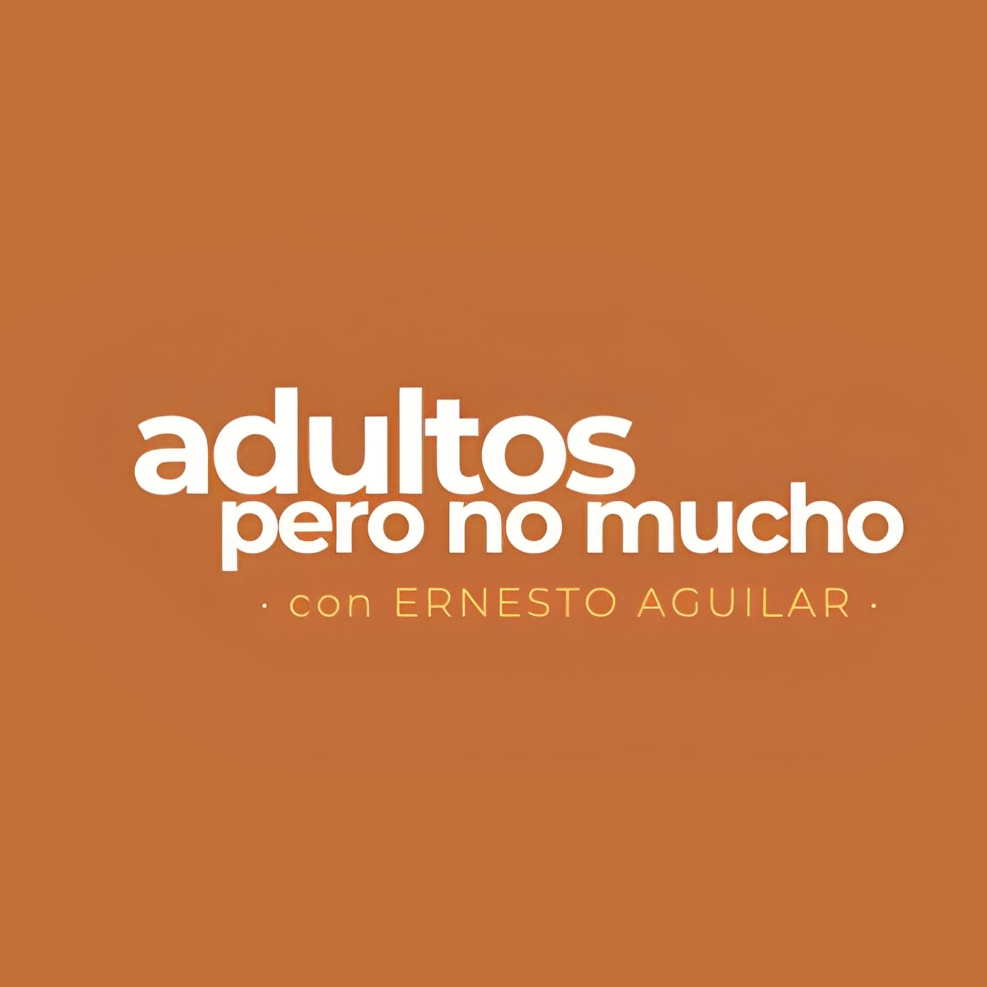 Adultos, pero no mucho. - Podcasts