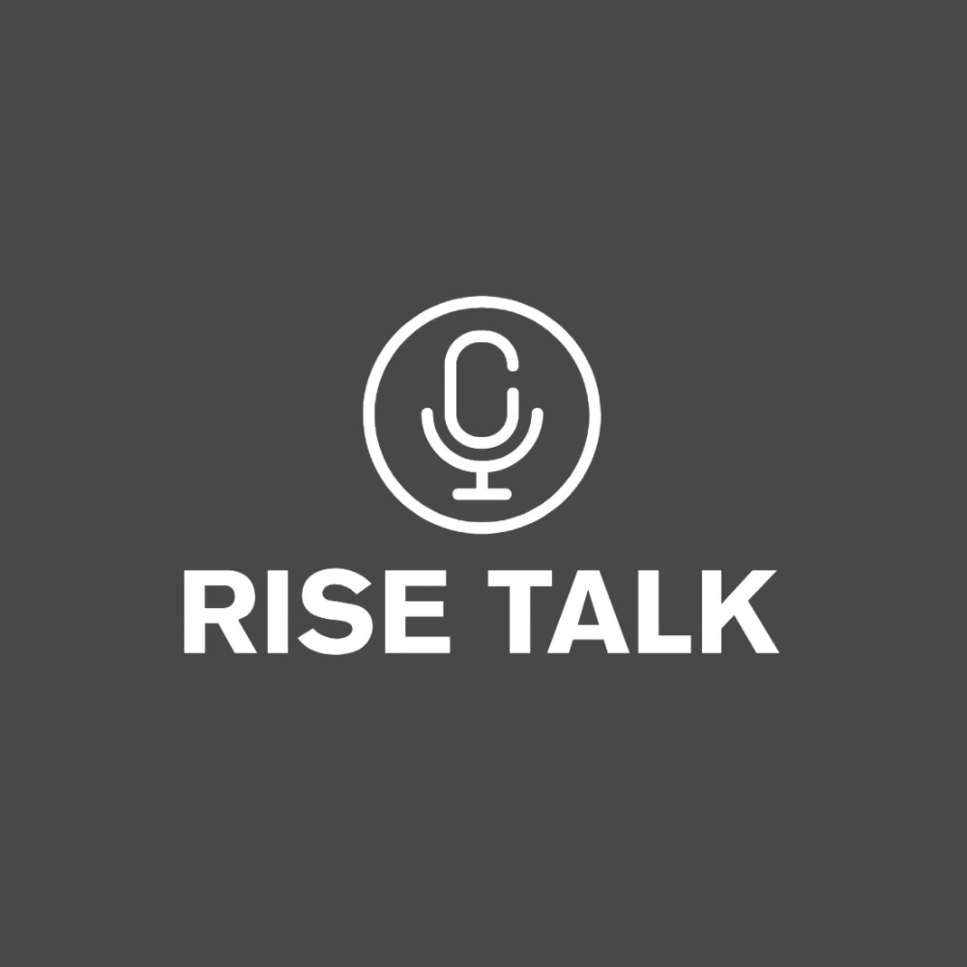 Rise Talk - Podcasts