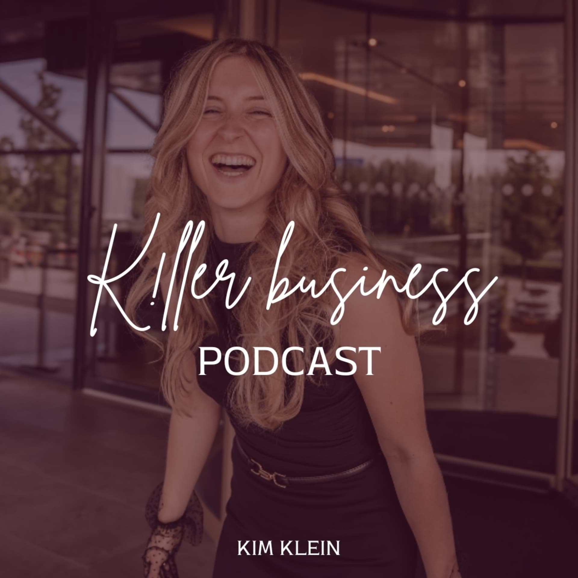 Kim Klein - The k!ller business podcast - Podcasts