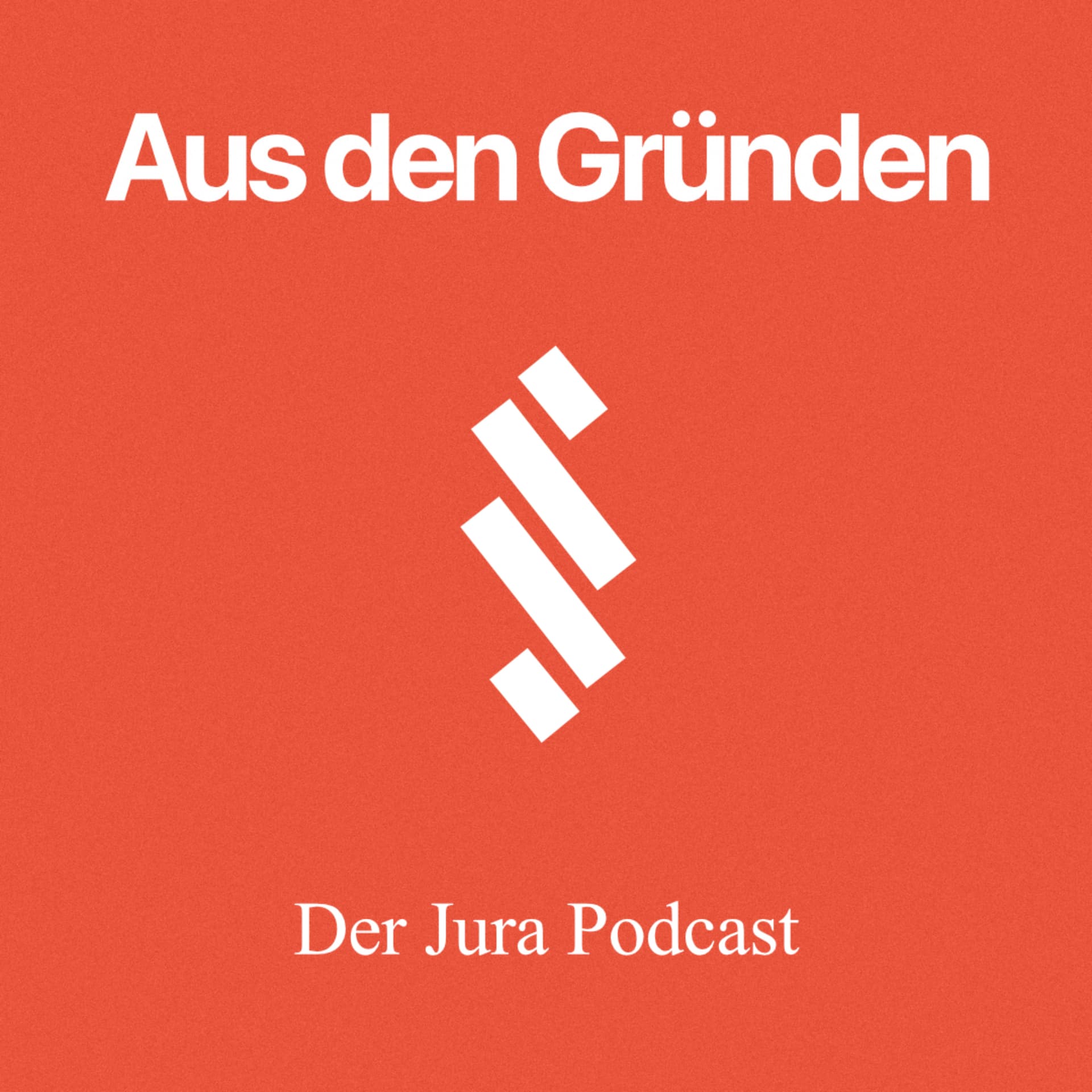 Aus den Gründen - Podcasts