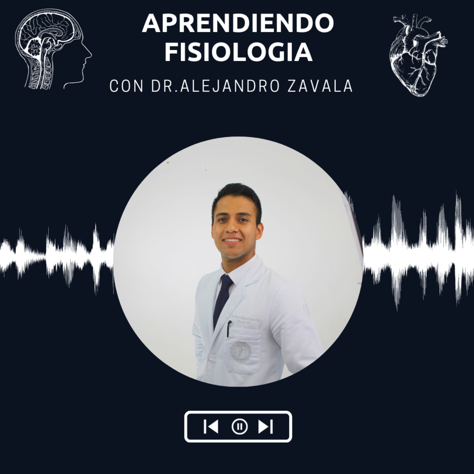 Aprendiendo Fisiología con Dr.Alejandro Zavala - Podcasts