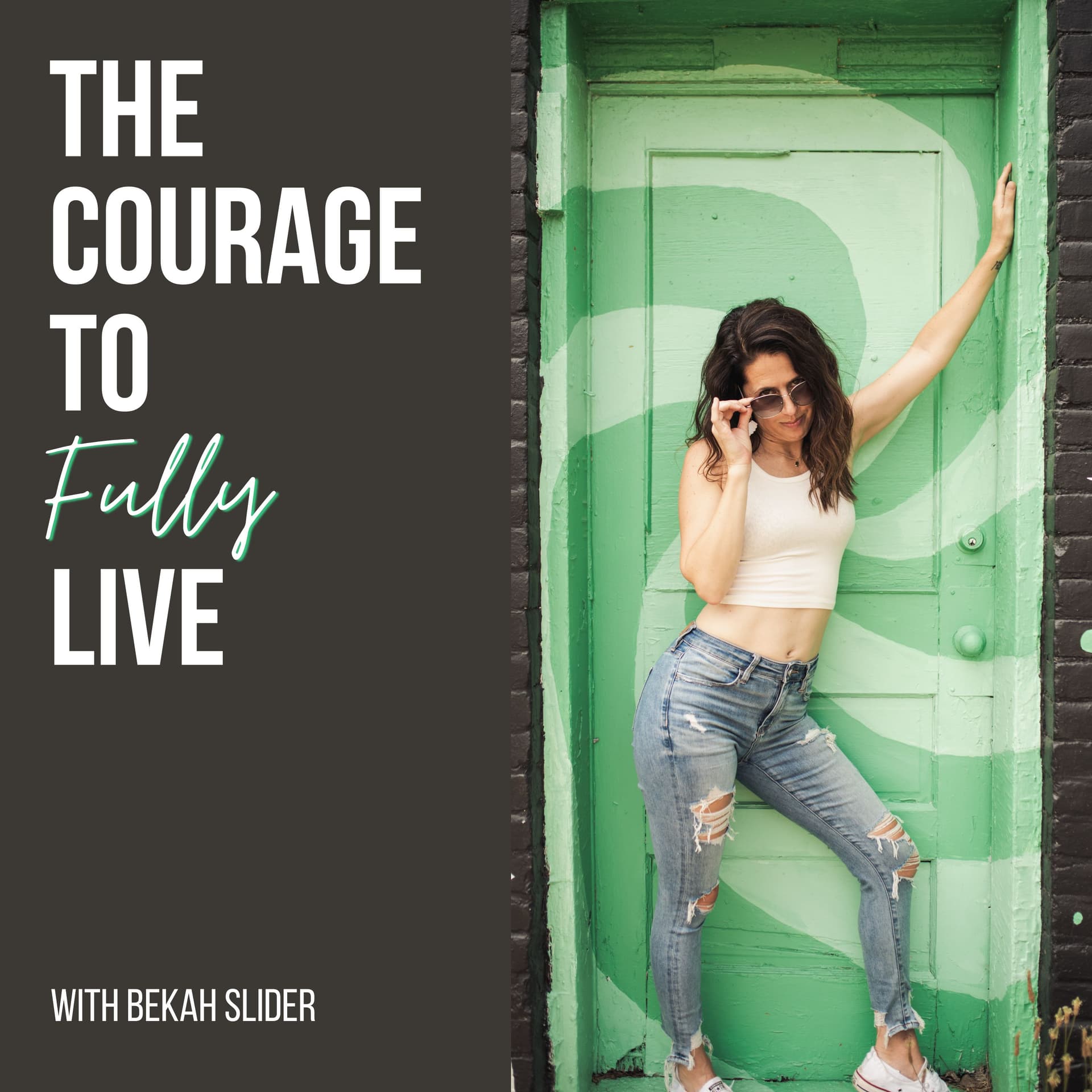 The Courage to Fully Live - Podcasts