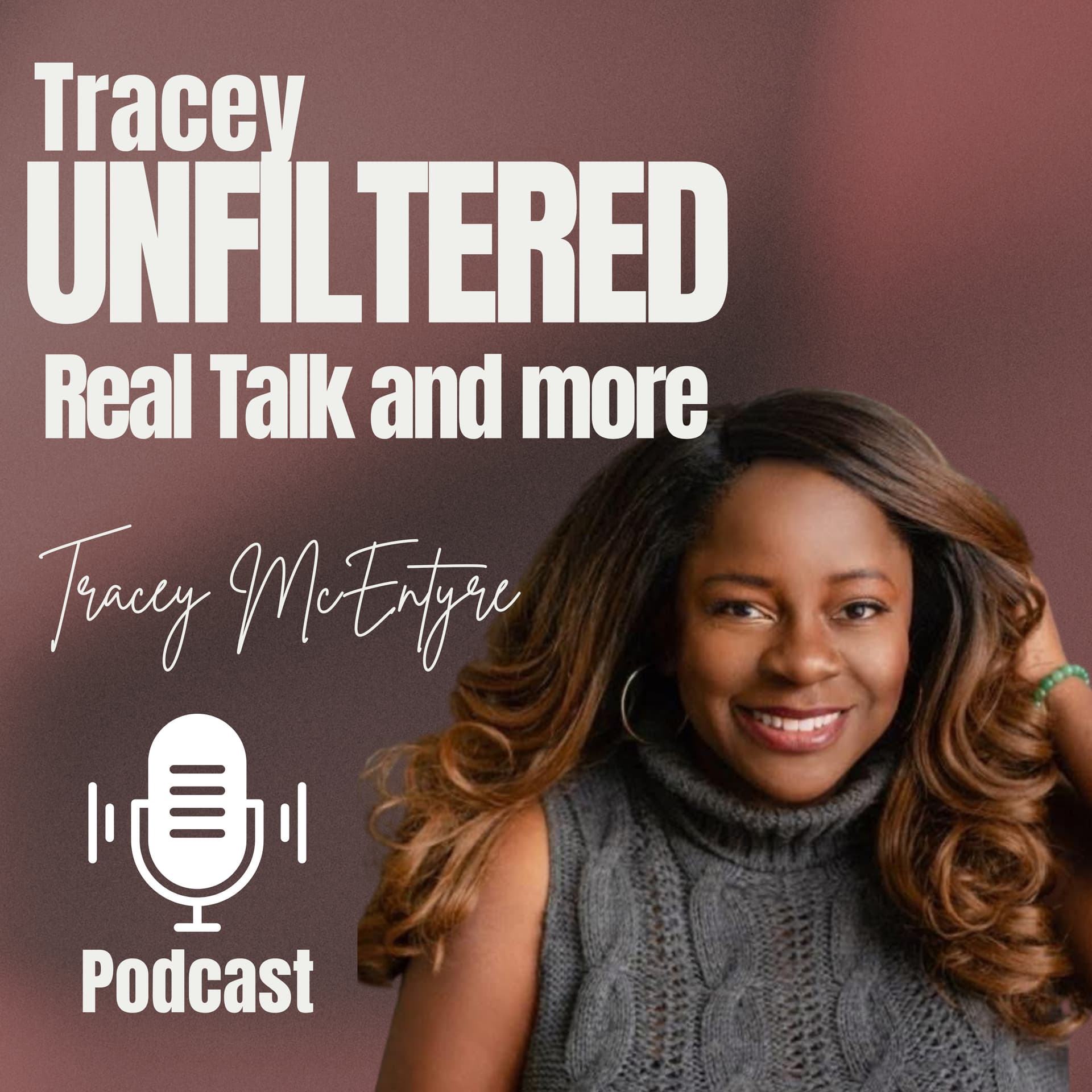 Tracey Unfiltered: Real Talk and More - Podcasts