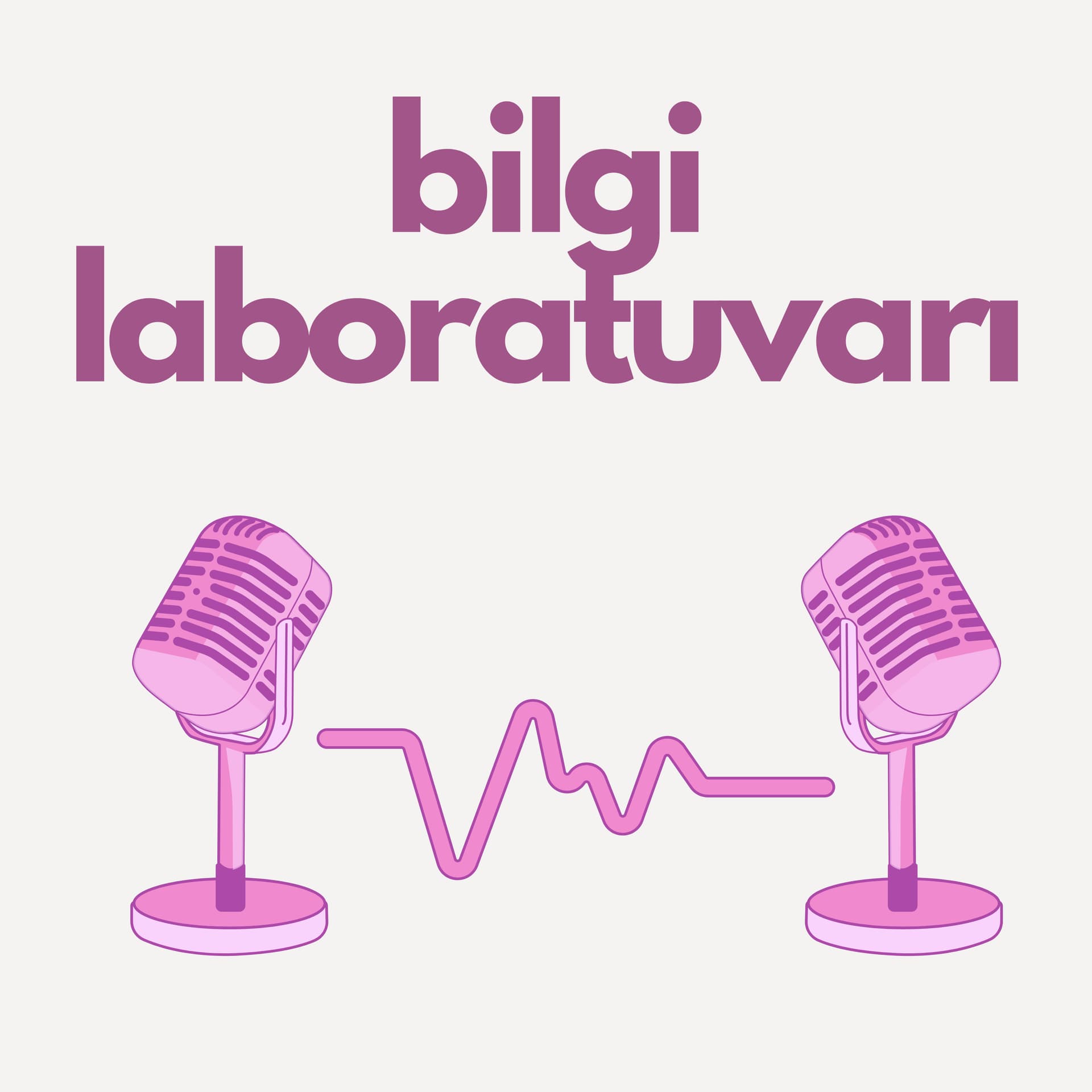 Bilgi Laboratuvarı - Podcasts