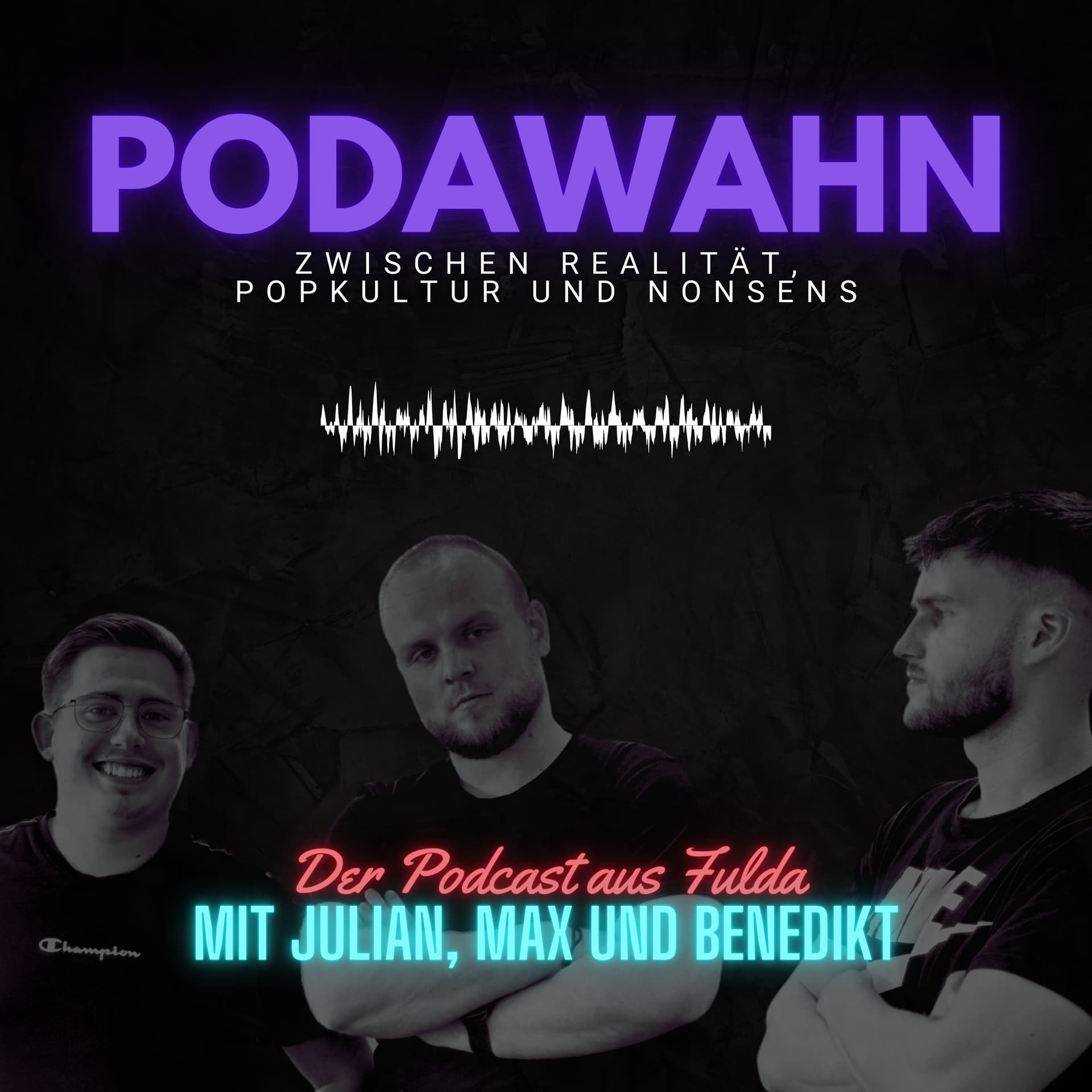 PODAWAHN: Zwischen Realität, Popkultur und Nonsens - Podcasts