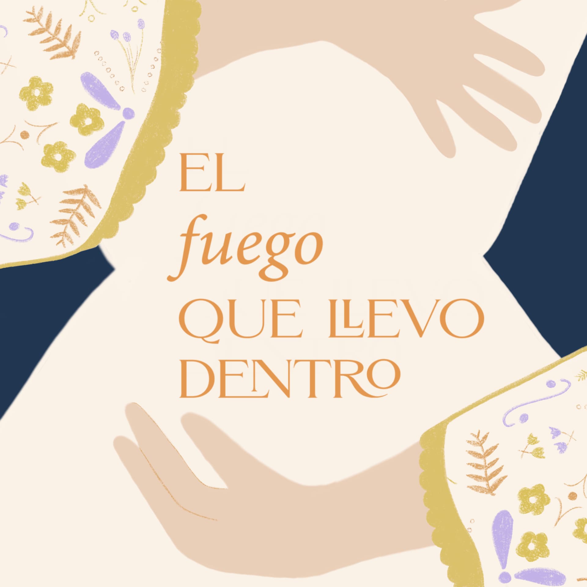 El fuego que llevo dentro - Podcasts