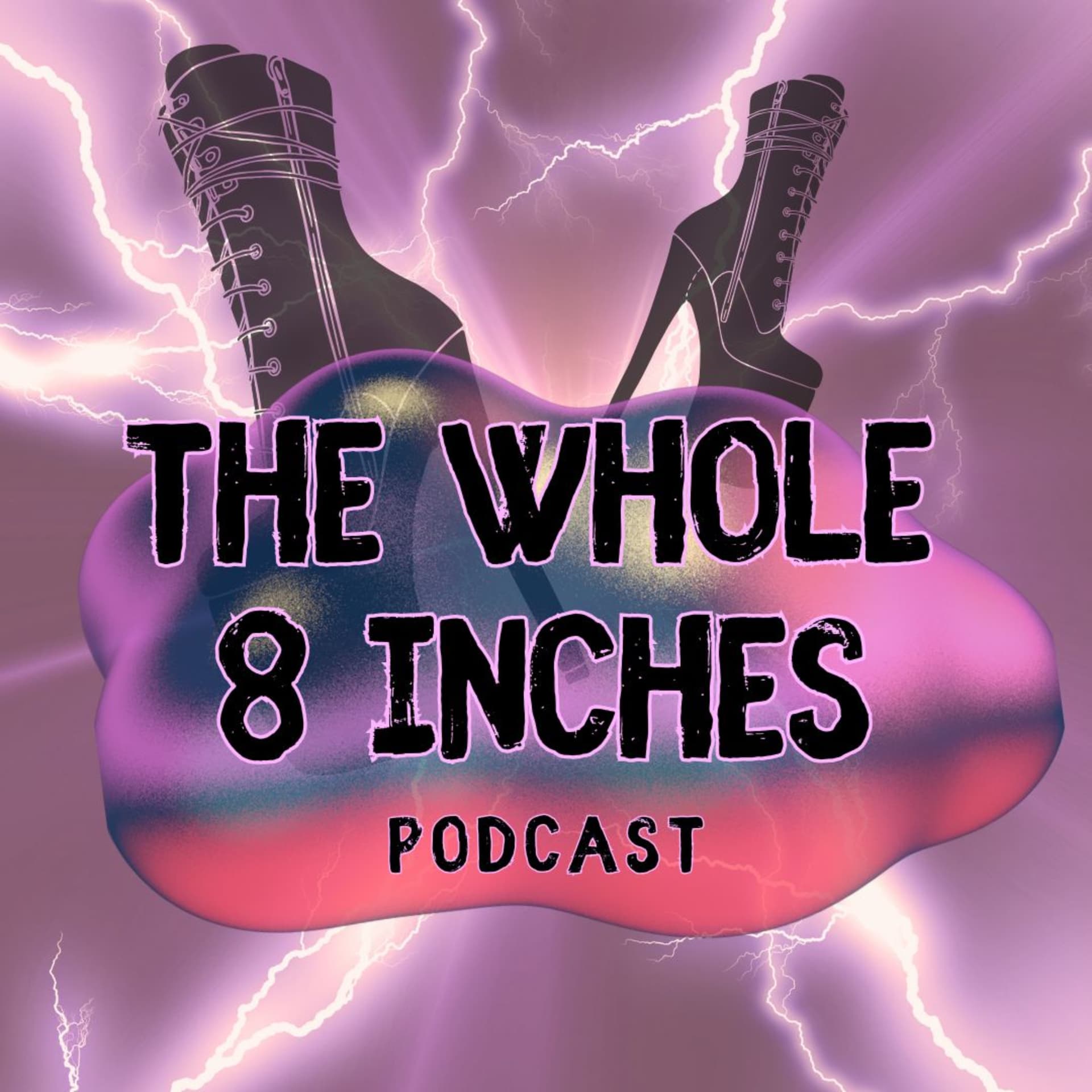 The Whole 8 Inches! - Podcasts