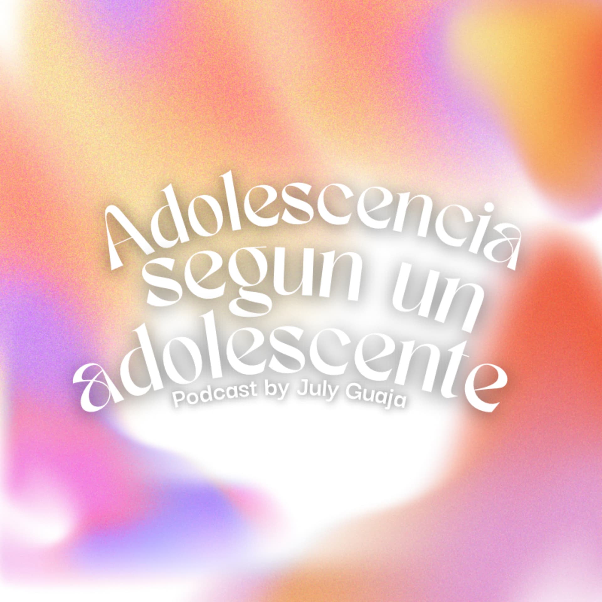 Adolescencia segun un adolescente - Podcasts