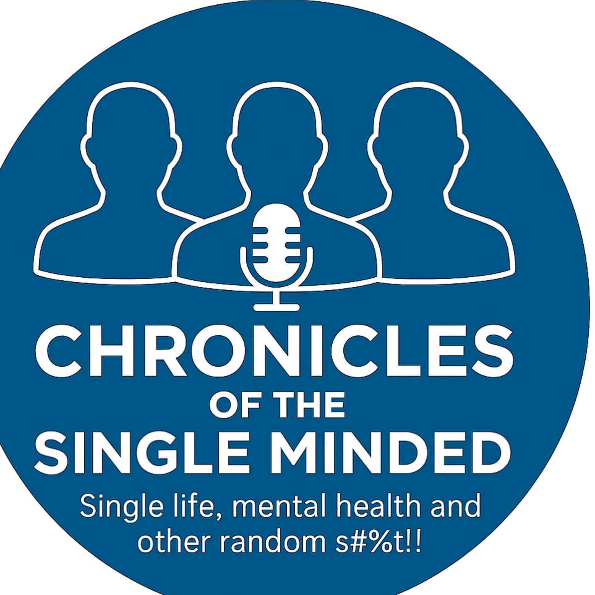 Chronicles of the single minded. - Podcasts