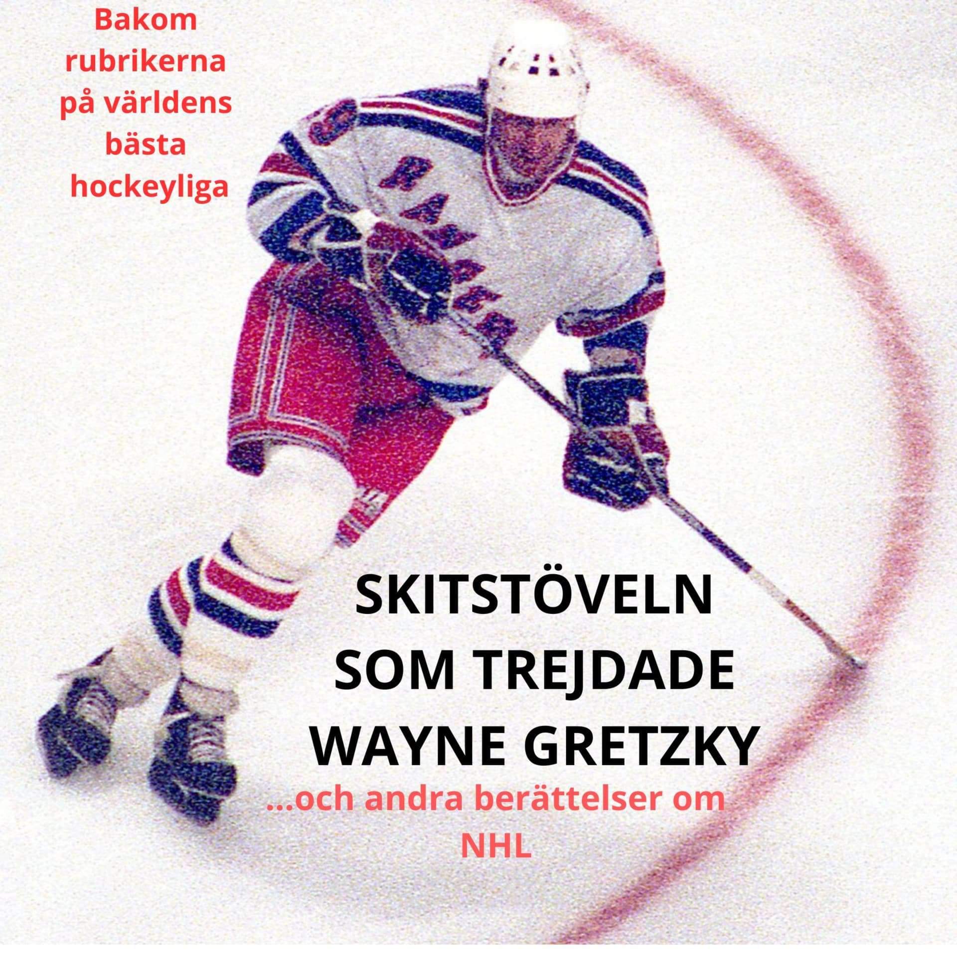 Skitstöveln som trejdade Wayne Gretzky och andra berättelser om NHL - Podcasts