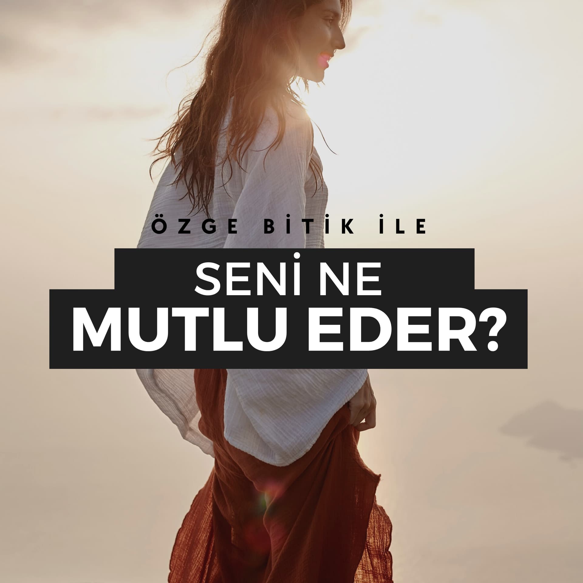 Seni Ne Mutlu Eder? - Podcasts