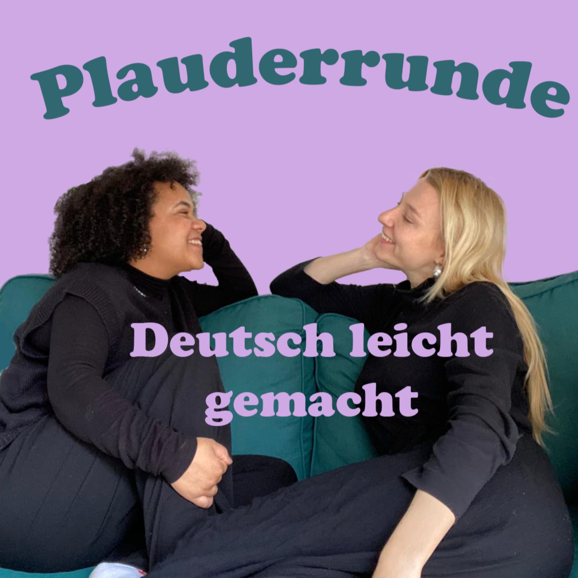Plauderrunde: Deutsch leicht gemacht mit Chiara und Emma - Podcasts