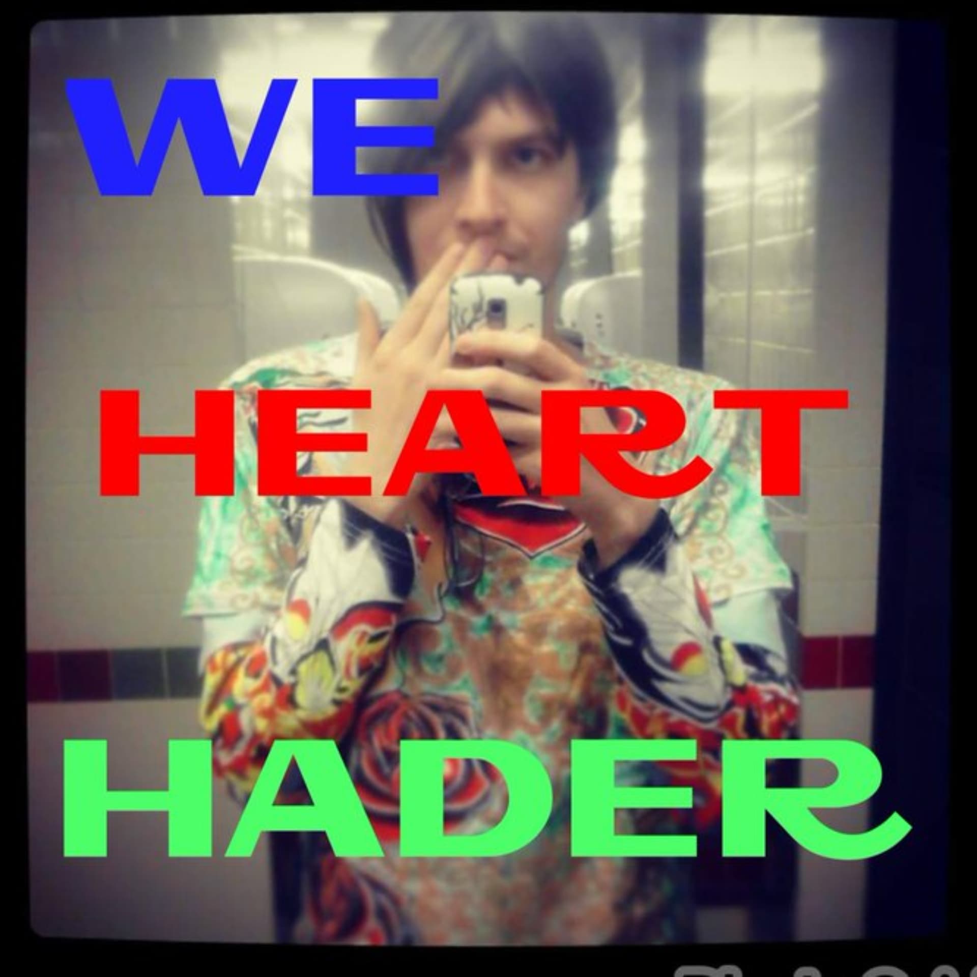 We Heart Hader - Podcasts