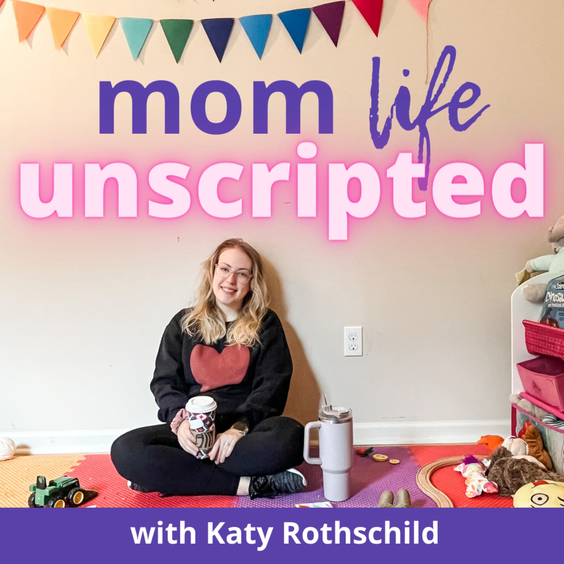 Mom Life Unscripted - Podcasts