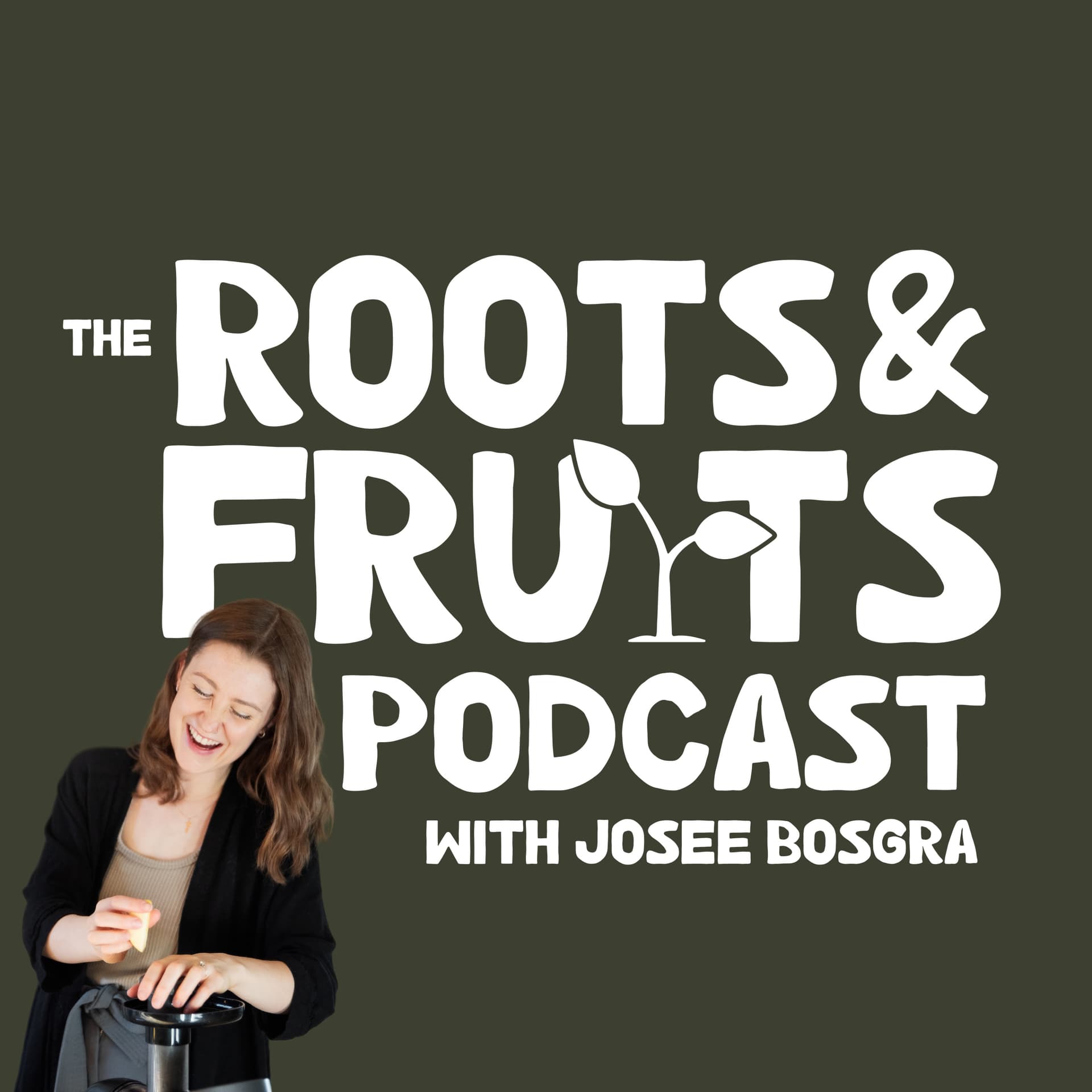 The Roots & Fruits Podcast - Podcasts