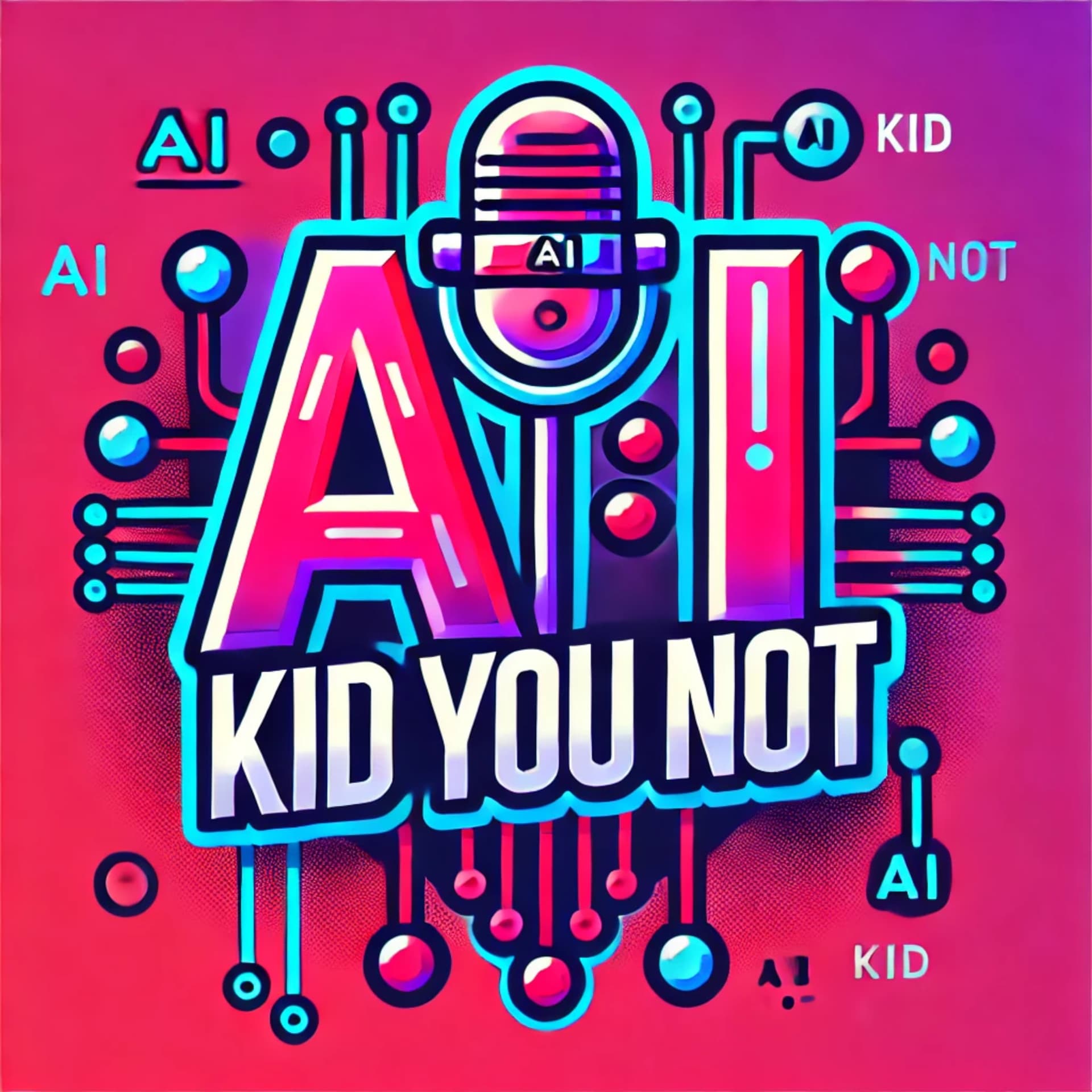AI Kid You Not - Podcasts