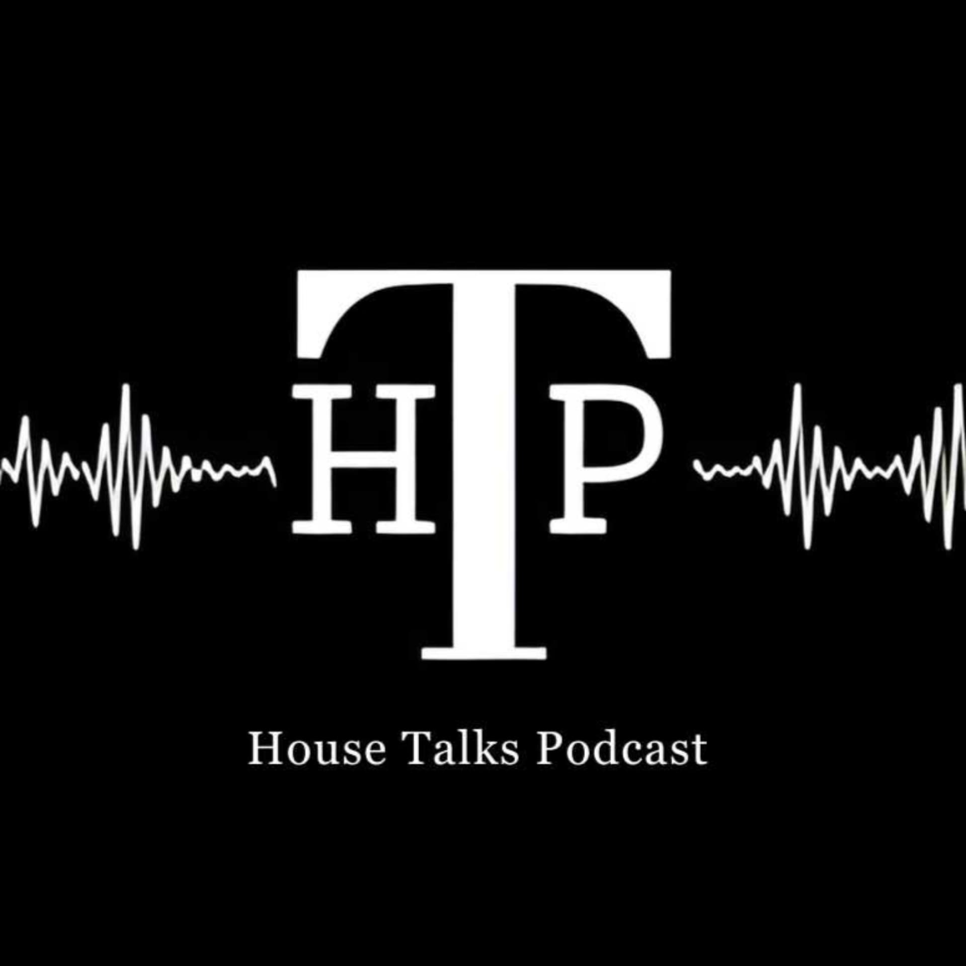 House Talks Podcast - Podcasts