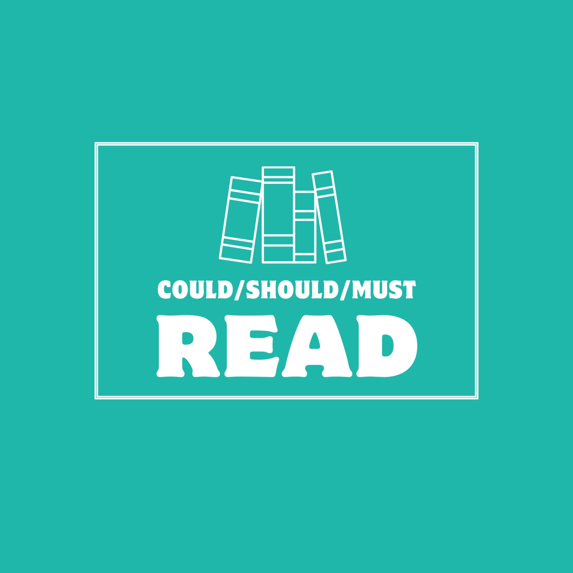 Could Read/Should Read/Must Read - Podcasts