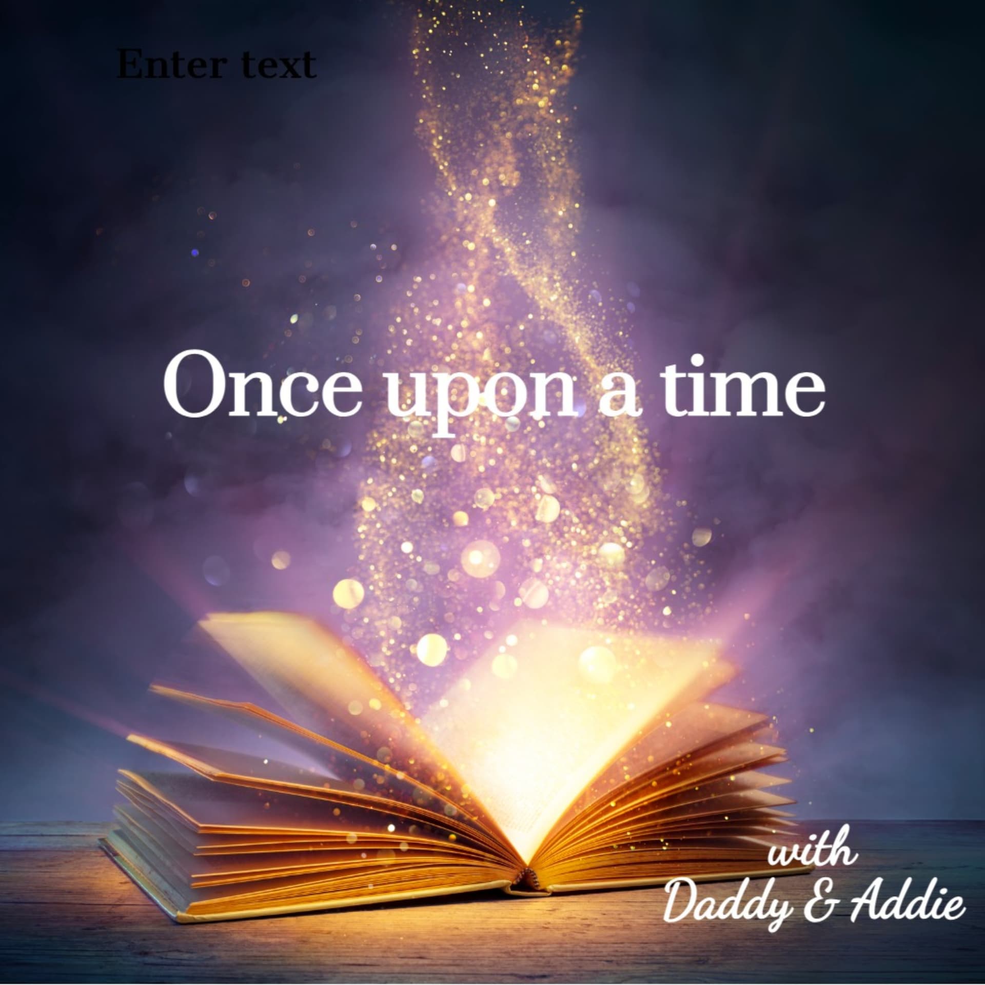 Once upon a time with Daddy and Addie - Podcasts