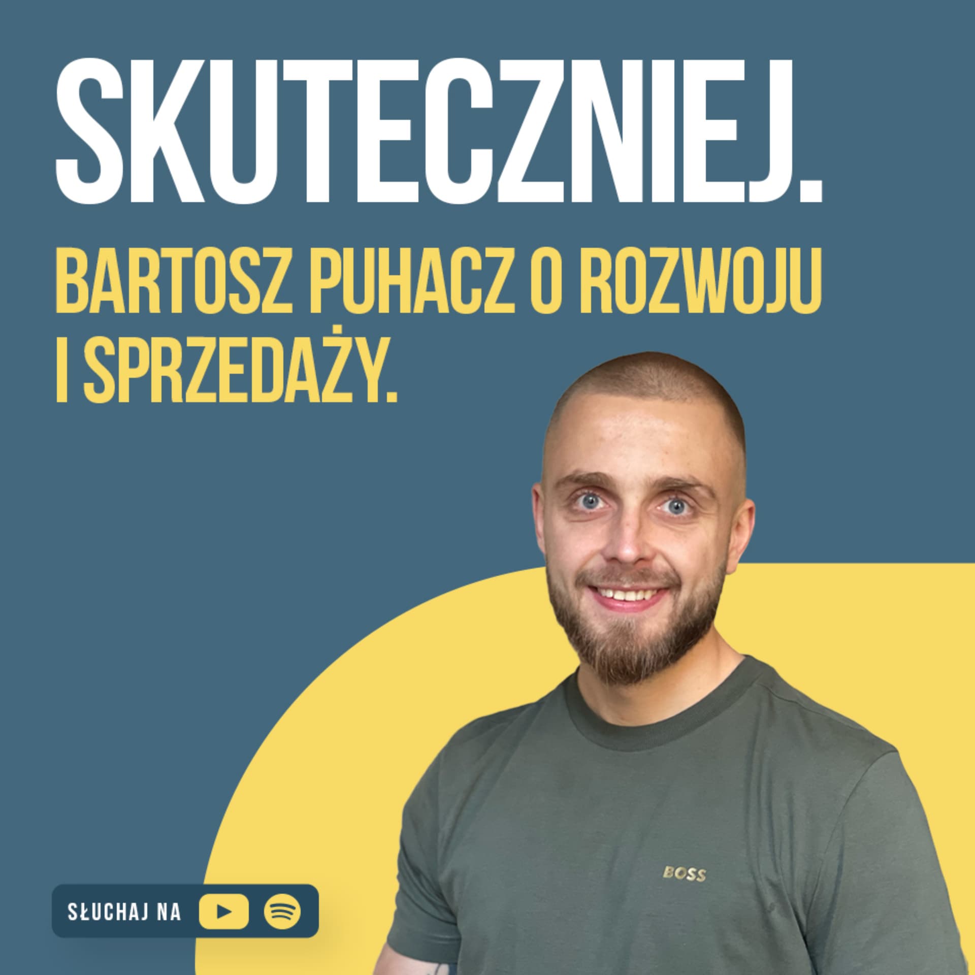 Skuteczniej. Bartosz Puhacz o rozwoju i sprzedaży. - Podcasts