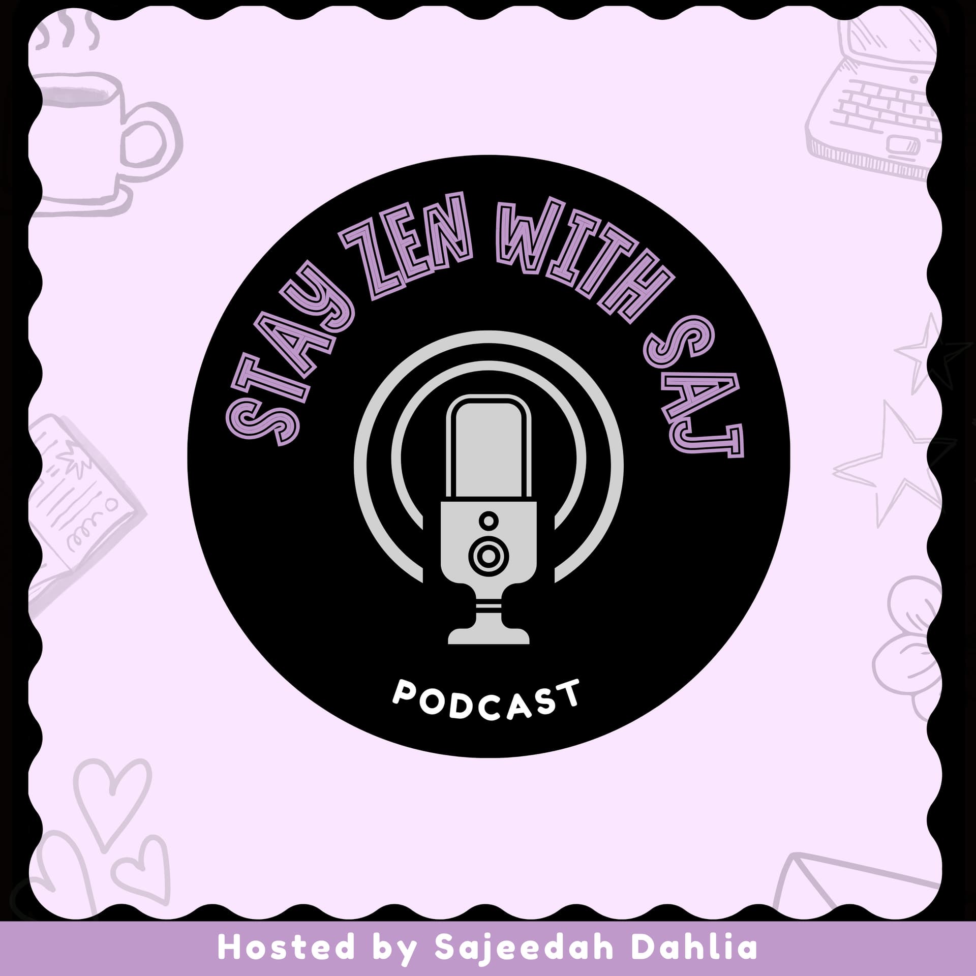 Stay Zen with Saj - Podcasts