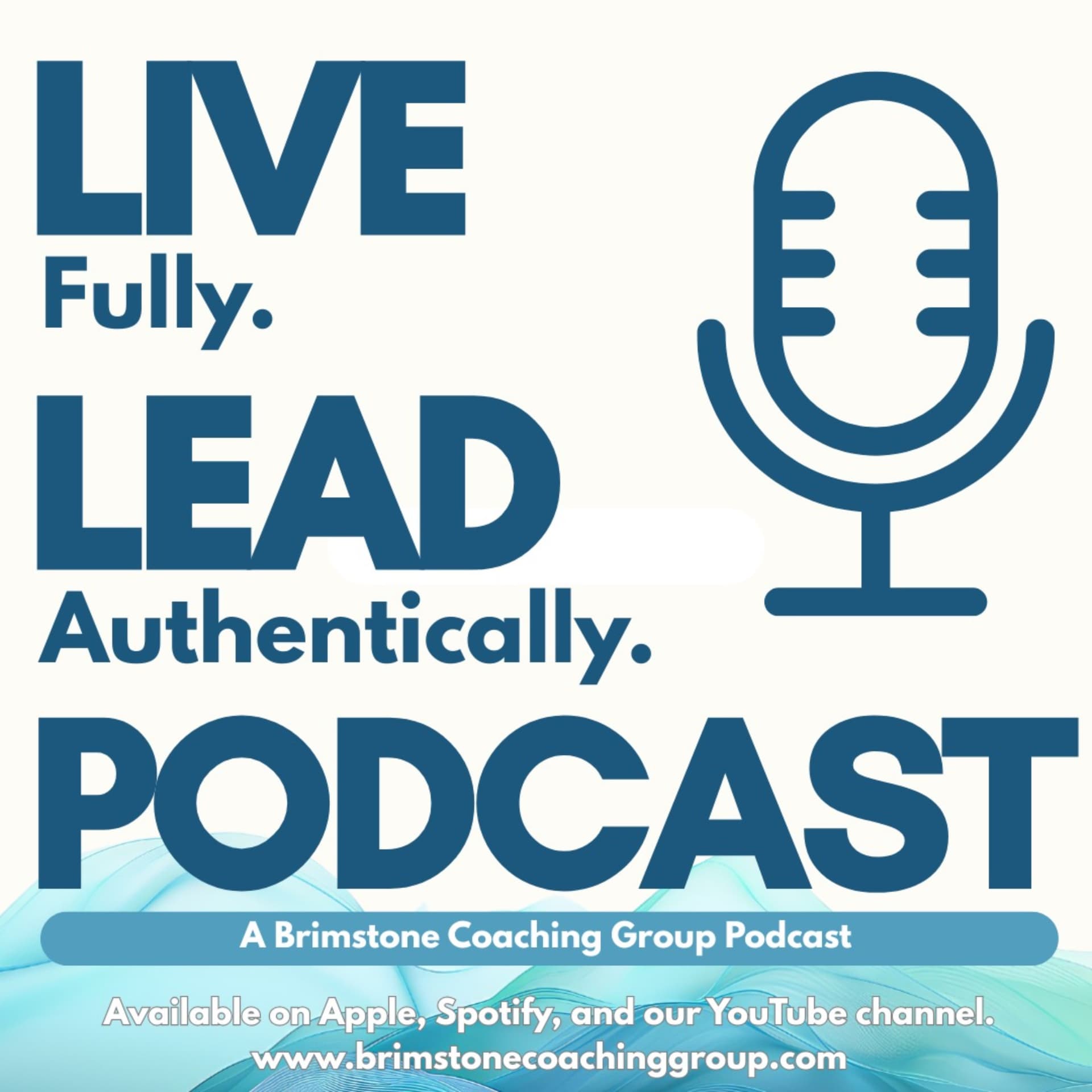 Live Fully. Lead Authentically. A Brimstone Coaching Podcast - Podcasts