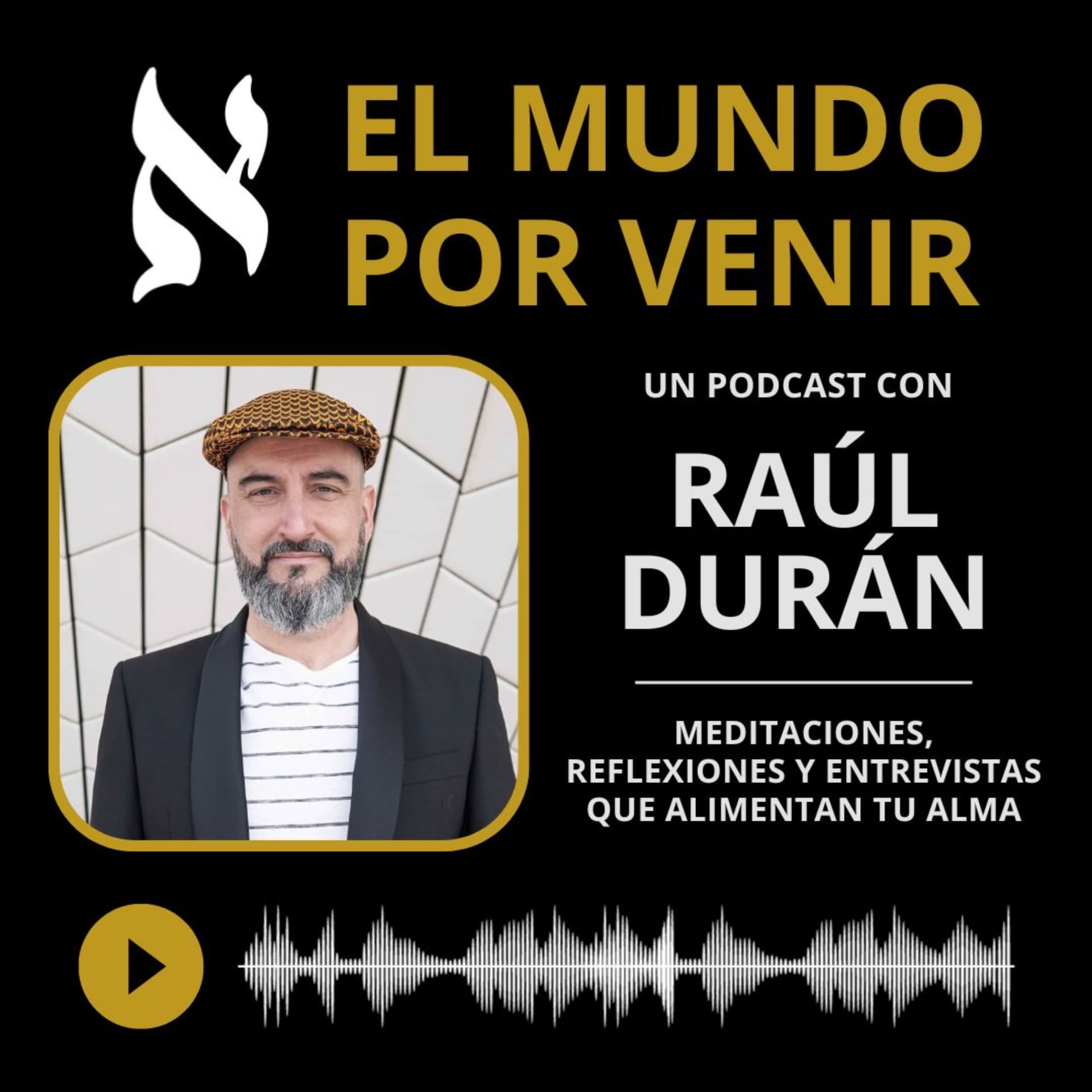 El Mundo por Venir, con Raúl Durán - Podcasts