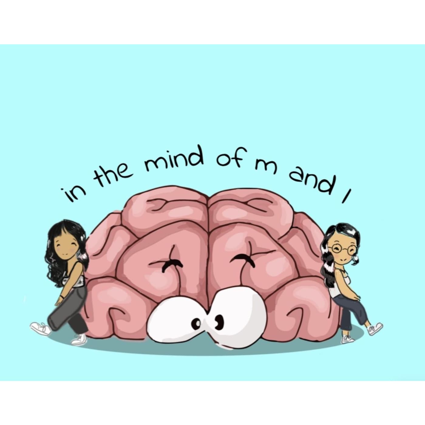 In the Mind of M and L - Podcasts