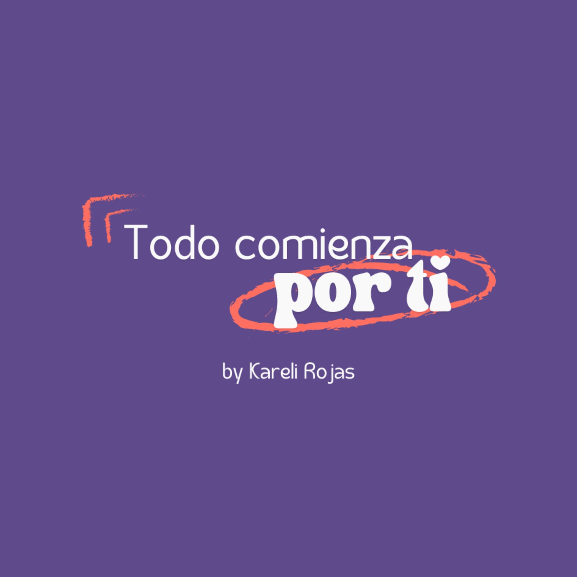 Todo comienza por ti - Podcasts