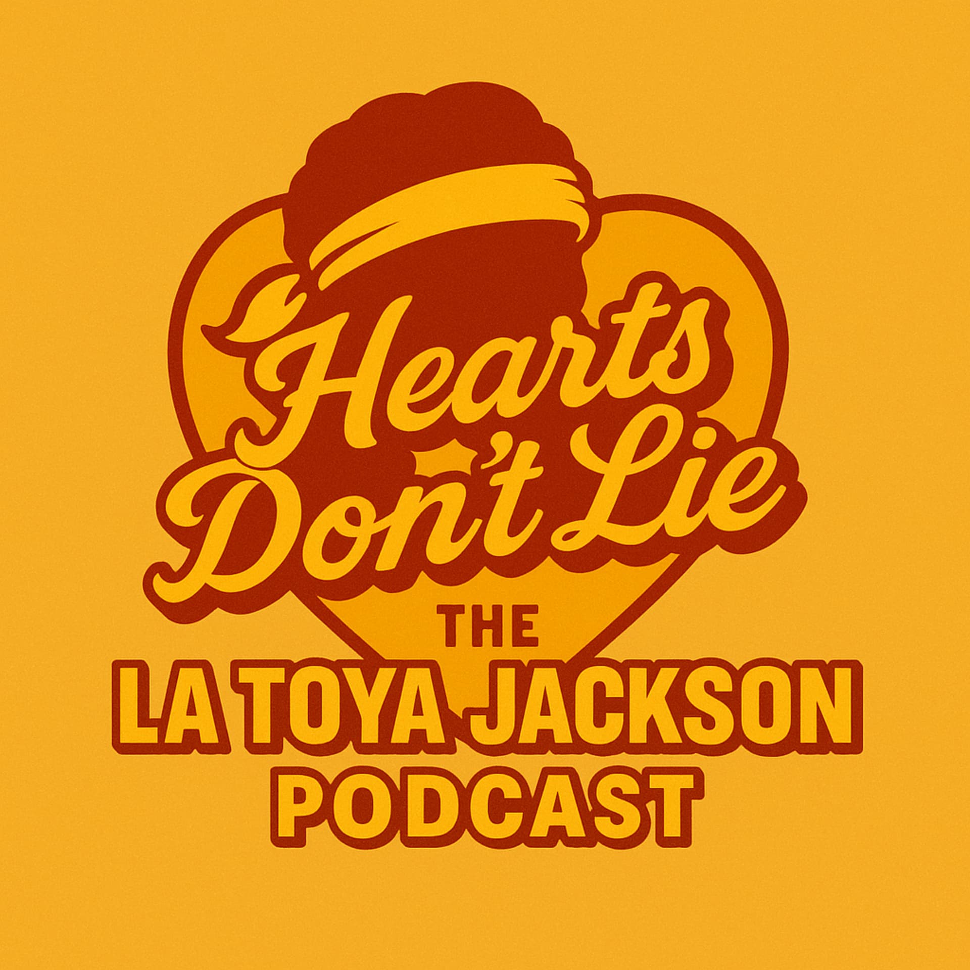 Heart’s Don’t Lie - The La Toya Jackson Podcast - Podcasts