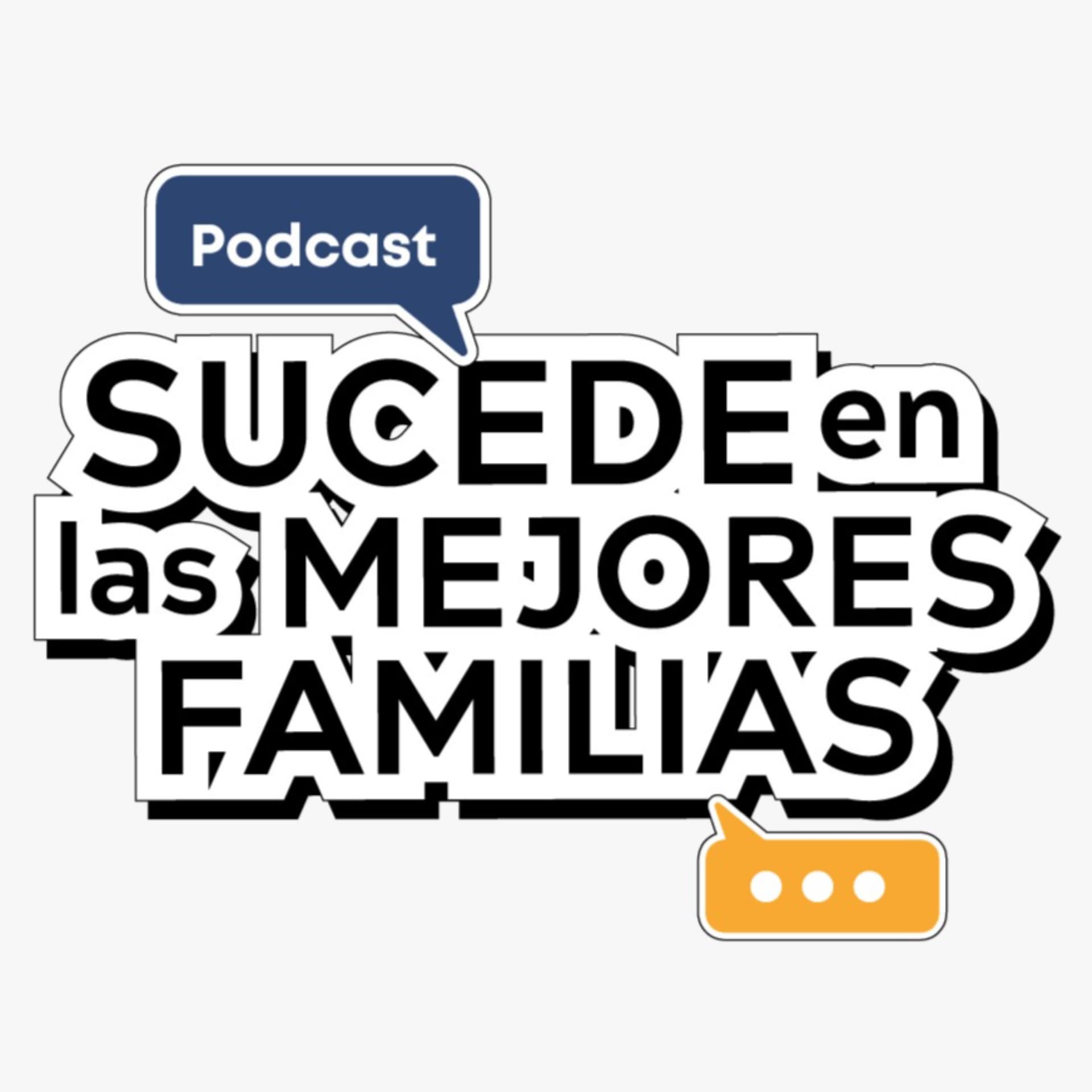 Sucede en las Mejores Familias - Podcasts