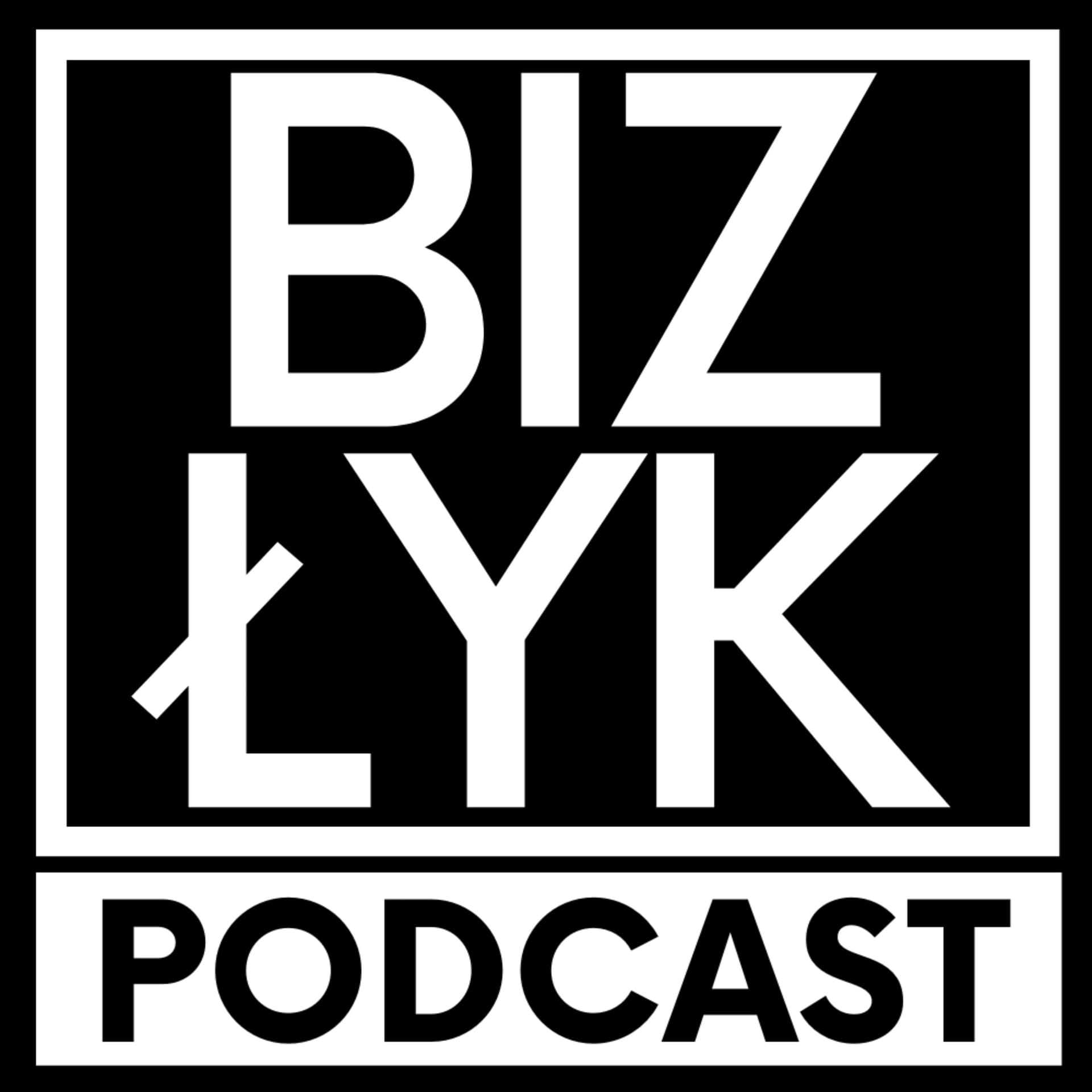 BizŁyk - Podcasts