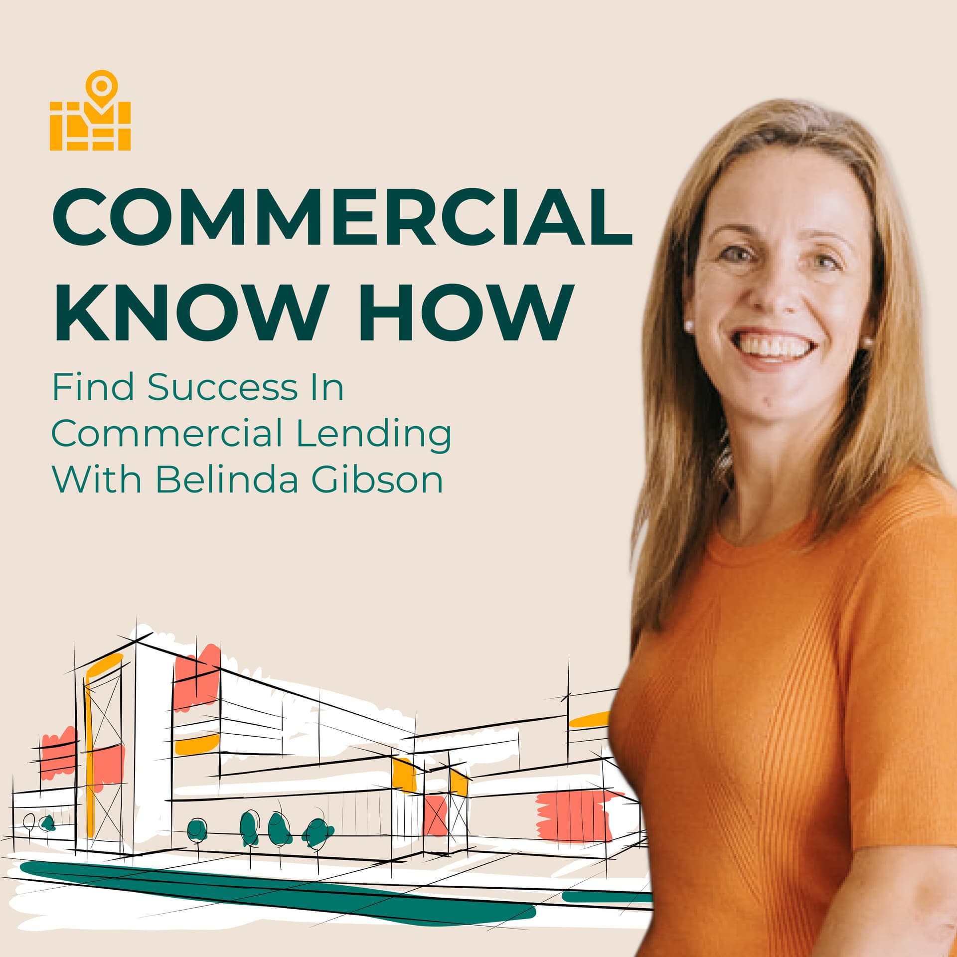 Commercial Know How - Find Success In Commercial Lending With Belinda Gibson - Podcasts
