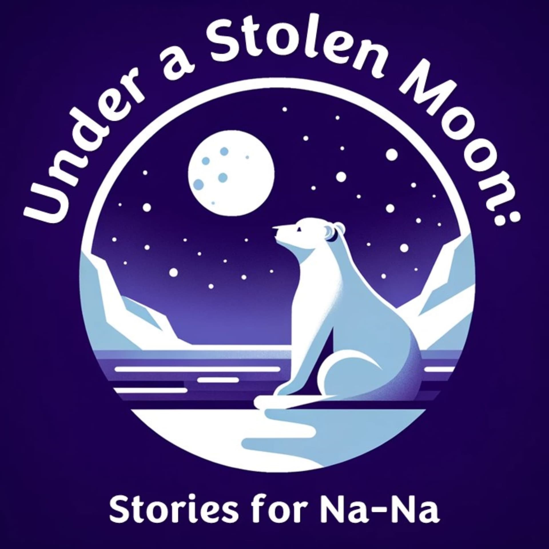 Under a Stolen Moon: Stories for Na-Na - Podcasts