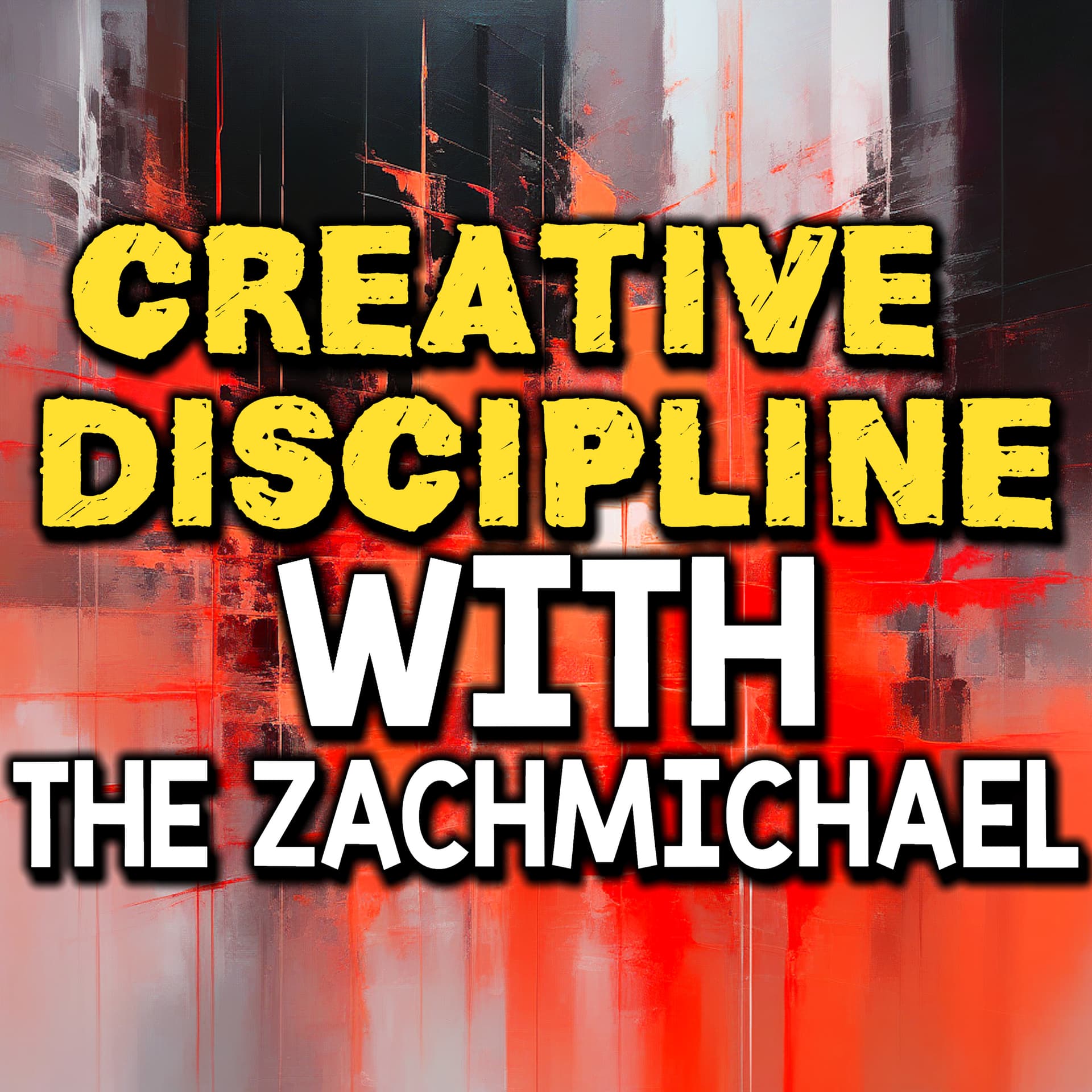 Creative Discipline With TheZachMichael - Podcasts