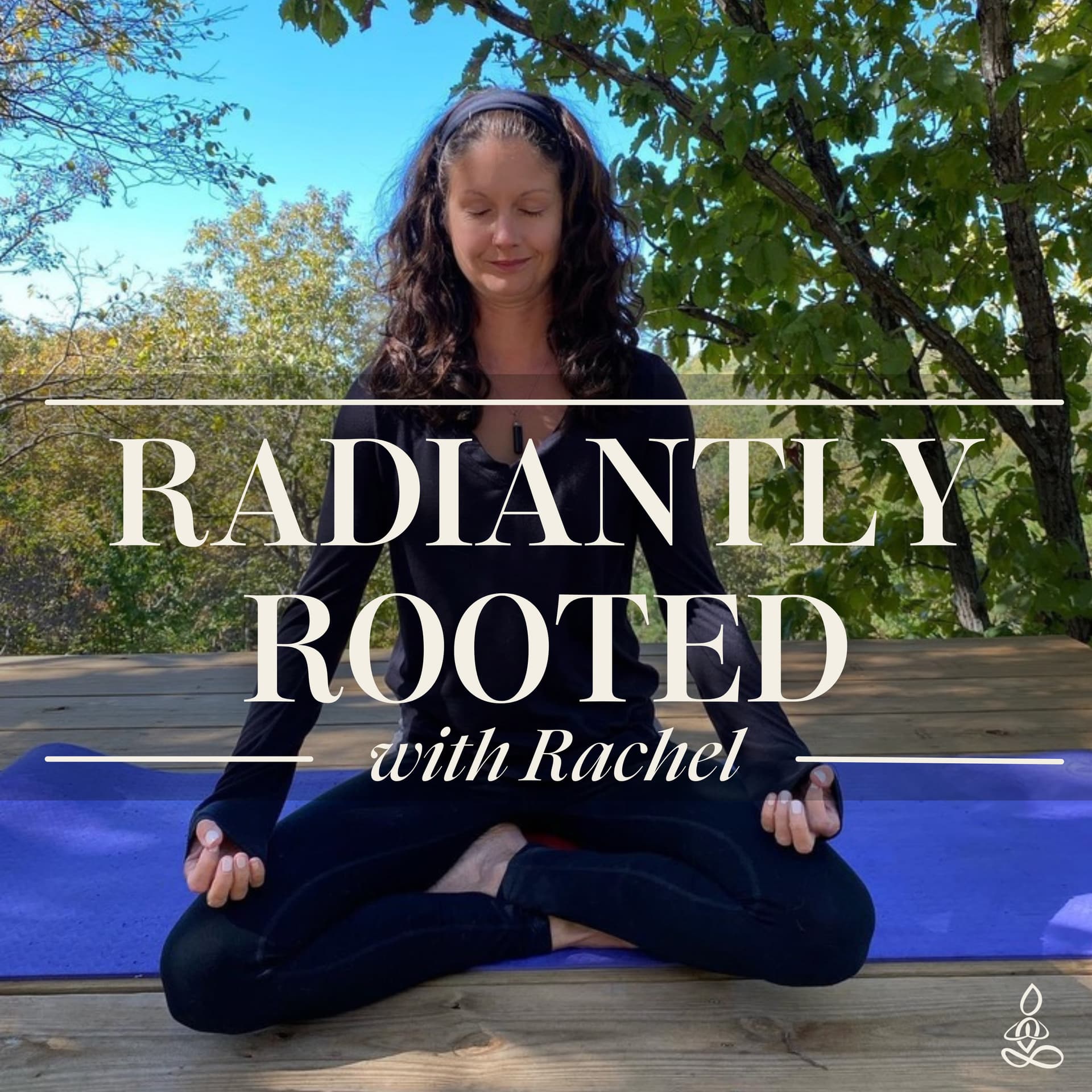Radiantly Rooted with Rachel - Podcasts